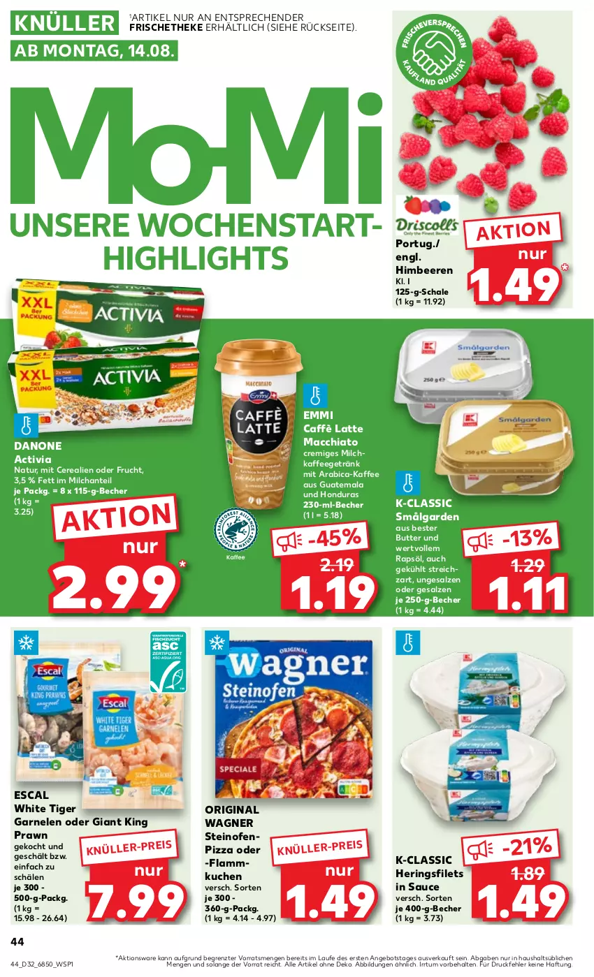 Aktueller Prospekt Kaufland - Prospekt - von 10.08 bis 16.08.2023 - strona 46 - produkty: ACC, activia, angebot, Becher, beere, beeren, butter, caffè latte, cerealien, chia, danone, danone activia, eis, emmi, escal, filet, filets, flammkuchen, frucht, garnelen, getränk, gin, hering, Herings, heringsfilets, himbeer, himbeere, himbeeren, kaffee, kuchen, lamm, latte, latte macchiato, LG, mac, macchiato, milch, natur, Ofen, original wagner, pizza, rapsöl, ring, salz, sauce, Schal, Schale, steinofen, Streichzart, Ti, wagner, ZTE