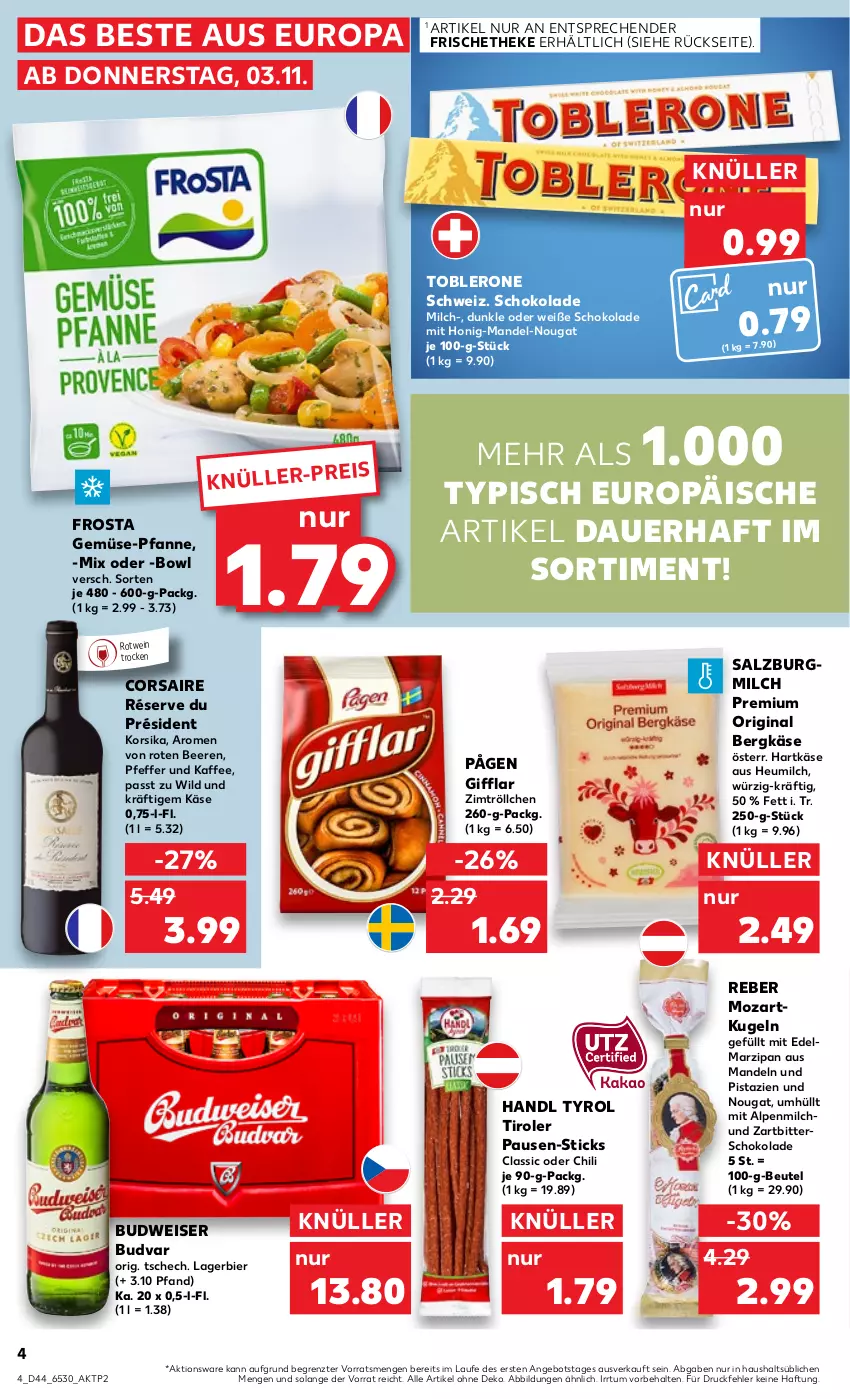 Aktueller Prospekt Kaufland - von 03.11 bis 09.11.2022 - strona 4 - produkty: alpenmilch, angebot, auer, beere, beeren, Bergkäse, beutel, bier, budweiser, chili, Corsaire, Edelmarzipan, eis, frosta, gemüse-pfanne, gin, hartkäse, Heu, heumilch, honig, kaffee, Käse, Kugel, Lagerbier, mandel, mandeln, marzipan, milch, pfanne, pfeffer, pistazien, rotwein, salz, SalzburgMilch, schoko, schokolade, Ti, toblerone, wein, Weiße Schokolade, Wild, Zartbitterschokolade, ZTE