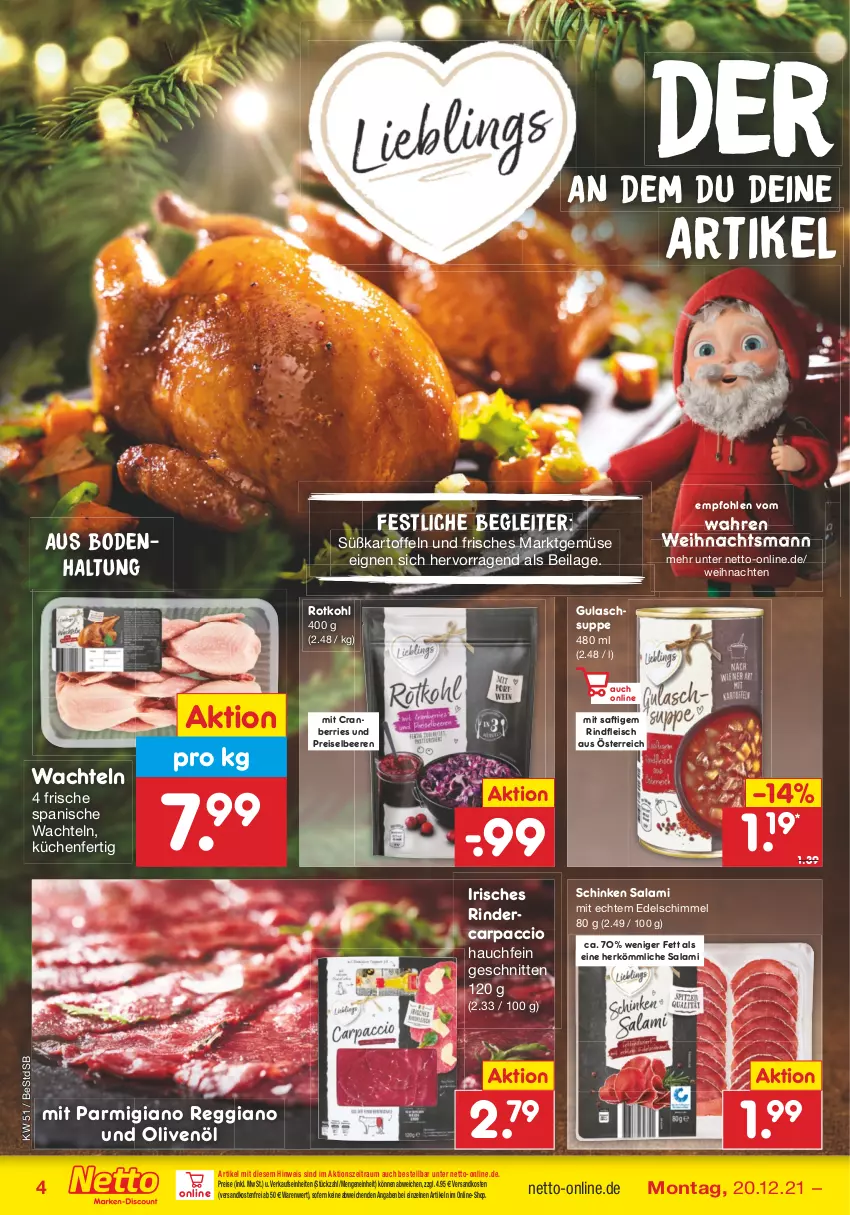 Aktueller Prospekt Netto Marken-Discount - Filial Angebote - von 20.12 bis 24.12.2021 - strona 4 - produkty: ACC, beere, beeren, Carpaccio, cranberries, eis, fleisch, gulasch, Gulaschsuppe, ilag, kartoffel, kartoffeln, küche, Küchen, ndk, olive, oliven, olivenöl, parmigiano, parmigiano reggiano, reggiano, reis, rind, rinder, rindfleisch, rotkohl, saft, salami, schinken, schnitten, suppe, Süßkartoffeln, Ti, versandkostenfrei, weihnachten