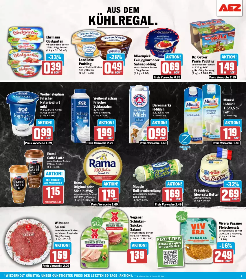 Aktueller Prospekt Aez - Prospekte - von 02.09 bis 07.09.2024 - strona 9 - produkty: aktionspreis, aus dem kühlregal, bärenmarke, Becher, butter, caffè latte, Dr. Oetker, ehrmann, eis, elle, emmi, feinjoghurt, fleisch, Garten, gin, gurke, gurken, gurkensalat, joghur, joghurt, joghurt mild, kühlregal, landliebe, latte, meersalz, meggle, milch, mövenpick, natur, naturjoghurt, obst, obstgarten, Paula, paula pudding, pudding, rama, regal, reis, sahne, salami, salat, salz, schinken, Schinkenspicker, schlagrahm, schnitzel, teller, Ti, weihenstephan, wiltmann, ZTE