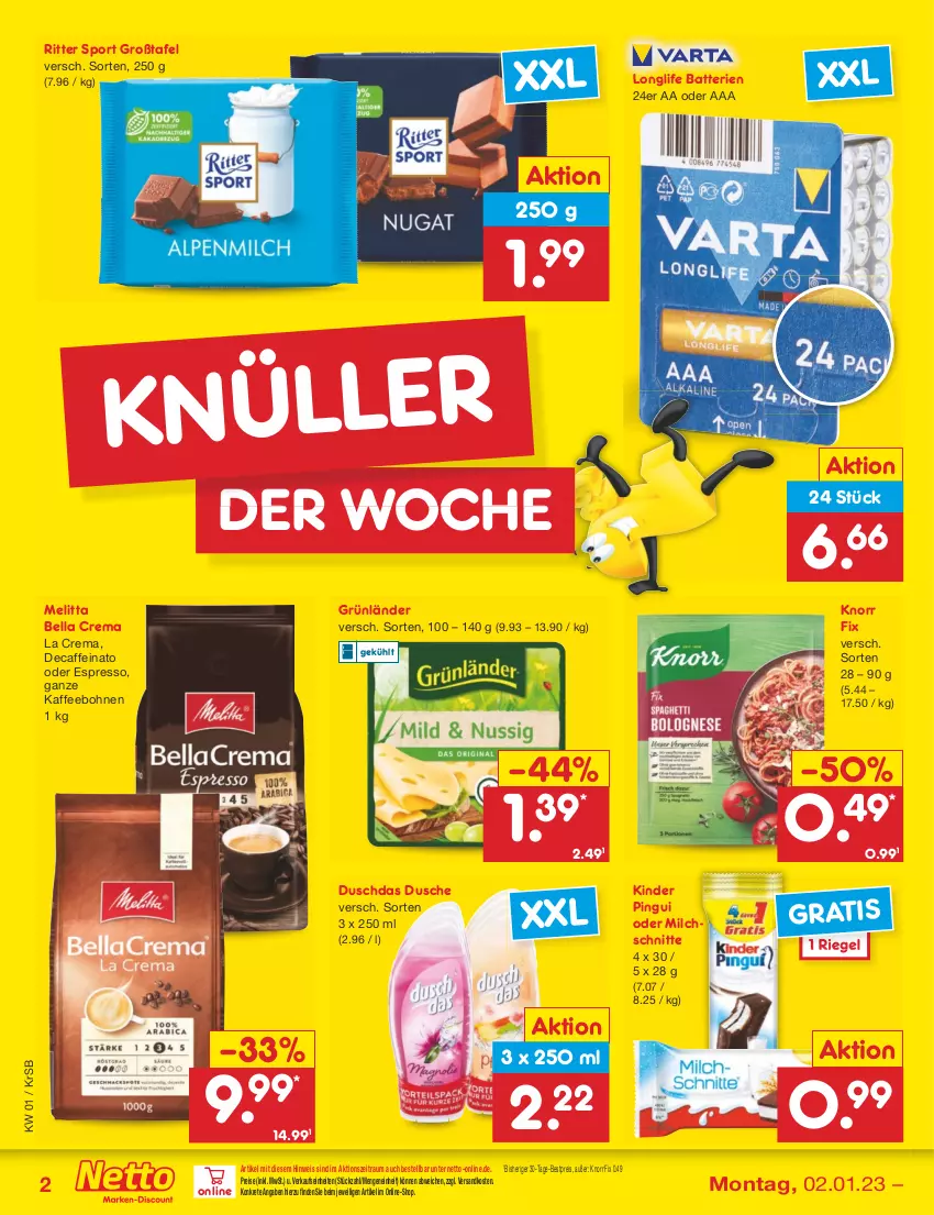 Aktueller Prospekt Netto Marken-Discount - Filial-Angebote - von 02.01 bis 07.01.2023 - strona 2 - produkty: batterie, batterien, bella crema, bestpreis, bohne, bohnen, caffe, duschdas, dusche, eis, espresso, grünländer, kaffee, kaffeebohnen, Kinder, kinder pingui, knorr, knorr fix, longlife, melitta, milch, Milchschnitte, ndk, oder espresso, pingui, reis, riegel, ritter, ritter sport, Sport, Ti