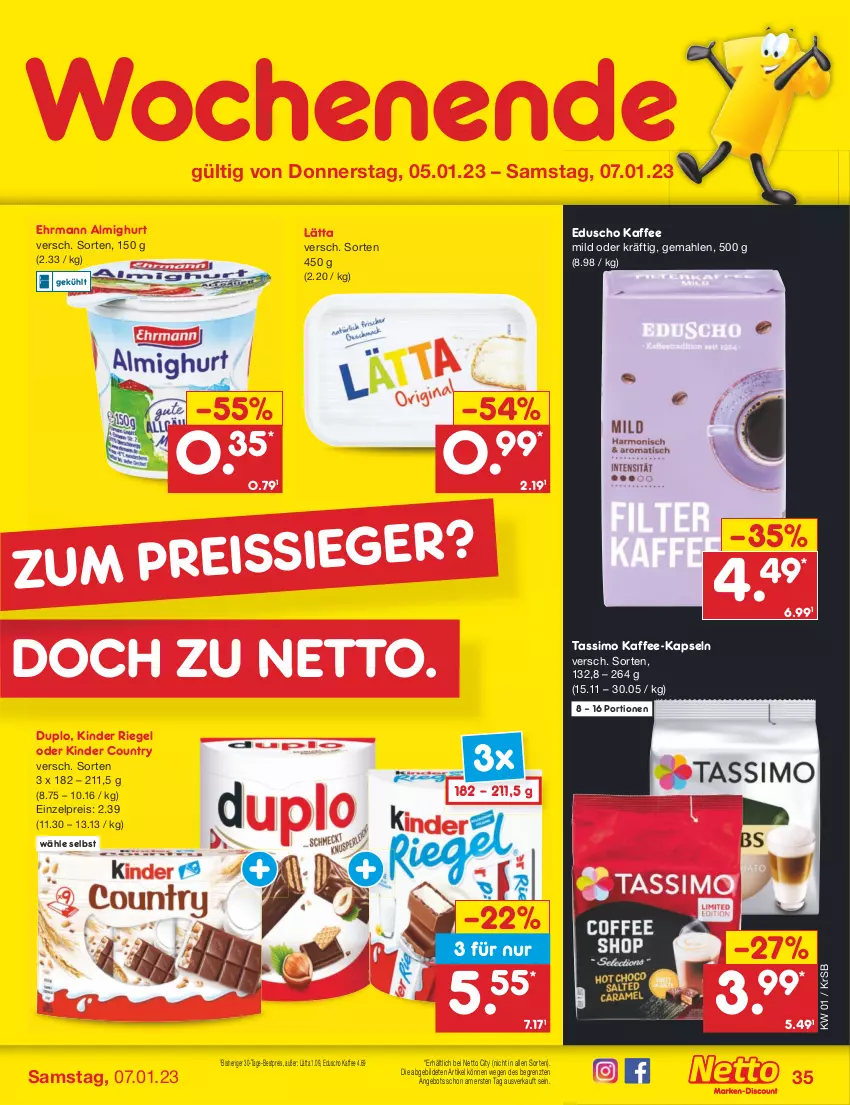 Aktueller Prospekt Netto Marken-Discount - Filial-Angebote - von 02.01 bis 07.01.2023 - strona 35 - produkty: almighur, almighurt, angebot, bestpreis, duplo, eduscho, ehrmann, ehrmann almighurt, eis, kaffee, kaffee-kapseln, Kinder, kinder country, kinder riegel, lätta, reis, riegel, sim, tassimo, Ti, ZTE