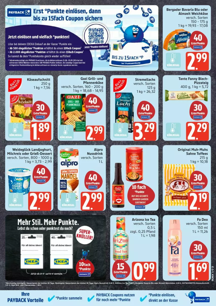 Aktueller Prospekt Edeka - Prospekte - von 31.08 bis 05.09.2026 - strona 3 - produkty: alpro, aufschnitt, bavaria blu, Bebe, bergader, coupon, coupons, deka, deo, dessert, drink, eis, ente, gin, grill, ice tea, joghur, joghurt, Käse, lachs, landjoghurt, milch, milchreis, nuss, Nussdrink, payback, pfanne, pfannen, pfannenkäse, pizza, Pizzateig, reis, Ria, sahne, ssd, tante fanny, tee, Ti, weichkäse, ZTE