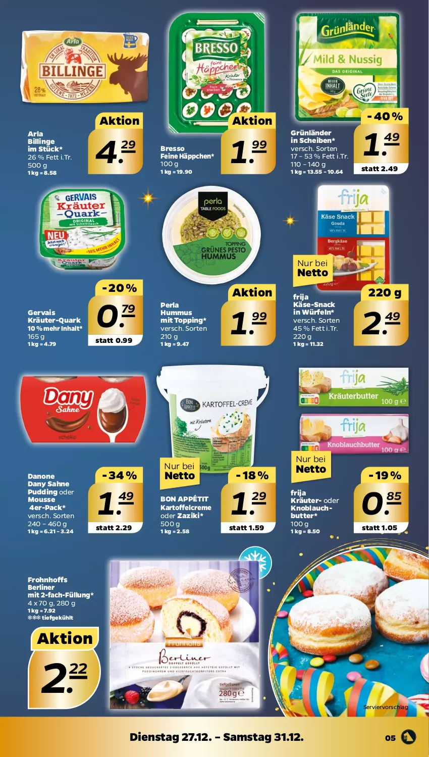 Aktueller Prospekt Netto - Woche 52 - von 26.12 bis 31.12.2022 - strona 5 - produkty: arla, berliner, bresso, butter, creme, danone, Dany, dany sahne, gervais, grünländer, hummus, kartoffel, Käse, knoblauch, Knoblauchbutter, kräuter, mousse, perla, pudding, quark, sahne, snack, Ti, würfel, zaziki