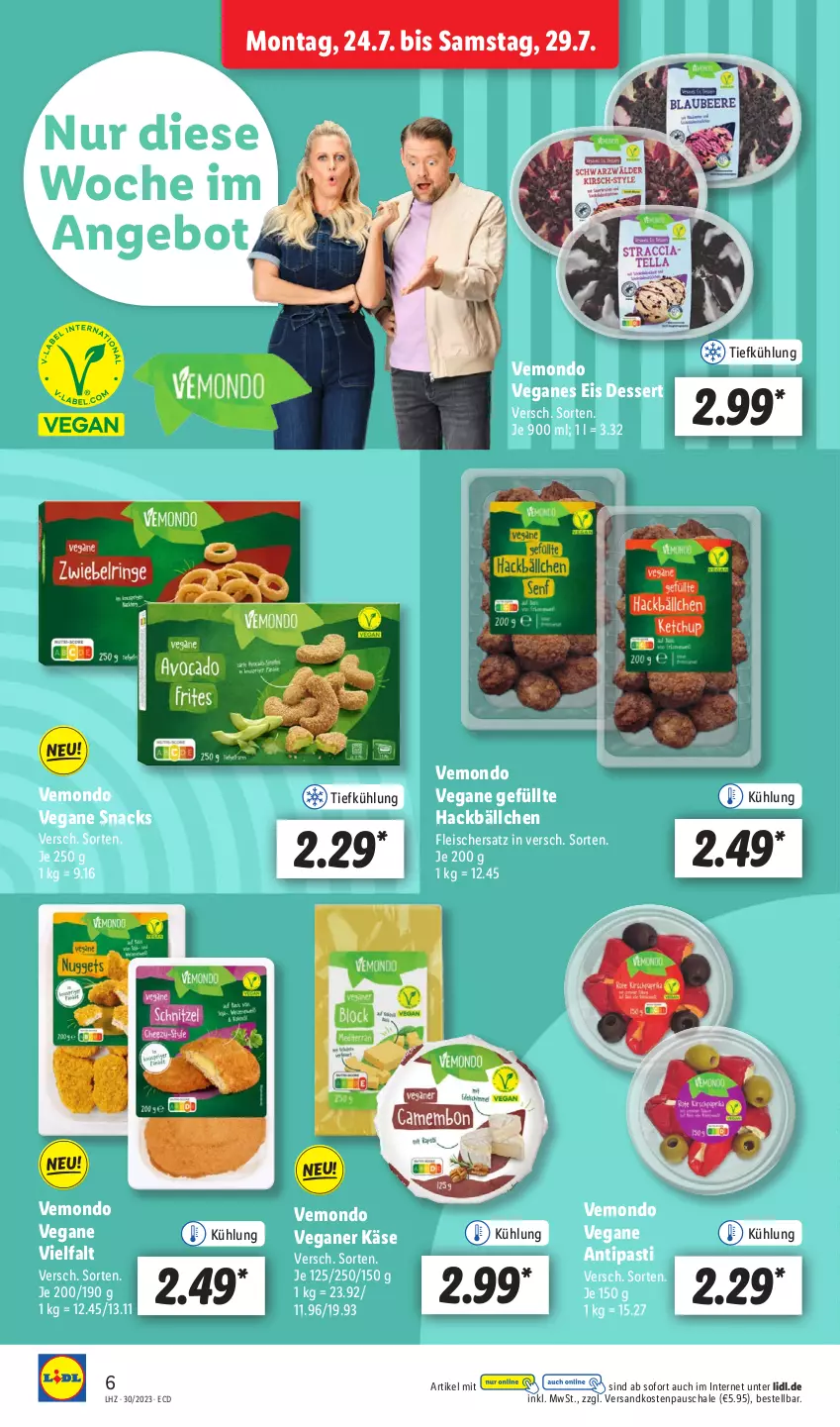 Aktueller Prospekt Lidl - Aktionsprospekt - von 24.07 bis 29.07.2023 - strona 6 - produkty: angebot, antipasti, asti, dessert, eis, Eis Dessert, fleisch, Käse, ndk, Schal, Schale, snack, snacks, Ti, Veganes Eis