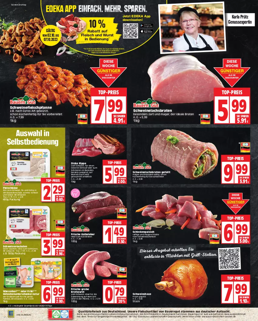 Aktueller Prospekt Edeka - Angebote der Woche - von 02.10 bis 07.10.2023 - strona 4 - produkty: angebot, arla, auer, axe, backofen, Bau, Bauer, bauerngut, braten, bratwurst, coupon, deka, eintopf, eis, elle, fleisch, fleischkäse, gewürz, grill, grobe bratwurst, gulasch, gyros, Haxe, henkel, HP, Kalbsleber, Käse, küche, Küchen, lachs, Lachsbraten, lebensmittel, LG, natur, nero, nuss, Ofen, pfanne, reis, rouladen, saft, Schal, Schale, schenkel, schinken, schwein, schweine, schweinefleisch, Schweinelachs, Schweineroulade, Ti, top-preis, topf, wein, weine, wiesenhof, wurst, ZTE