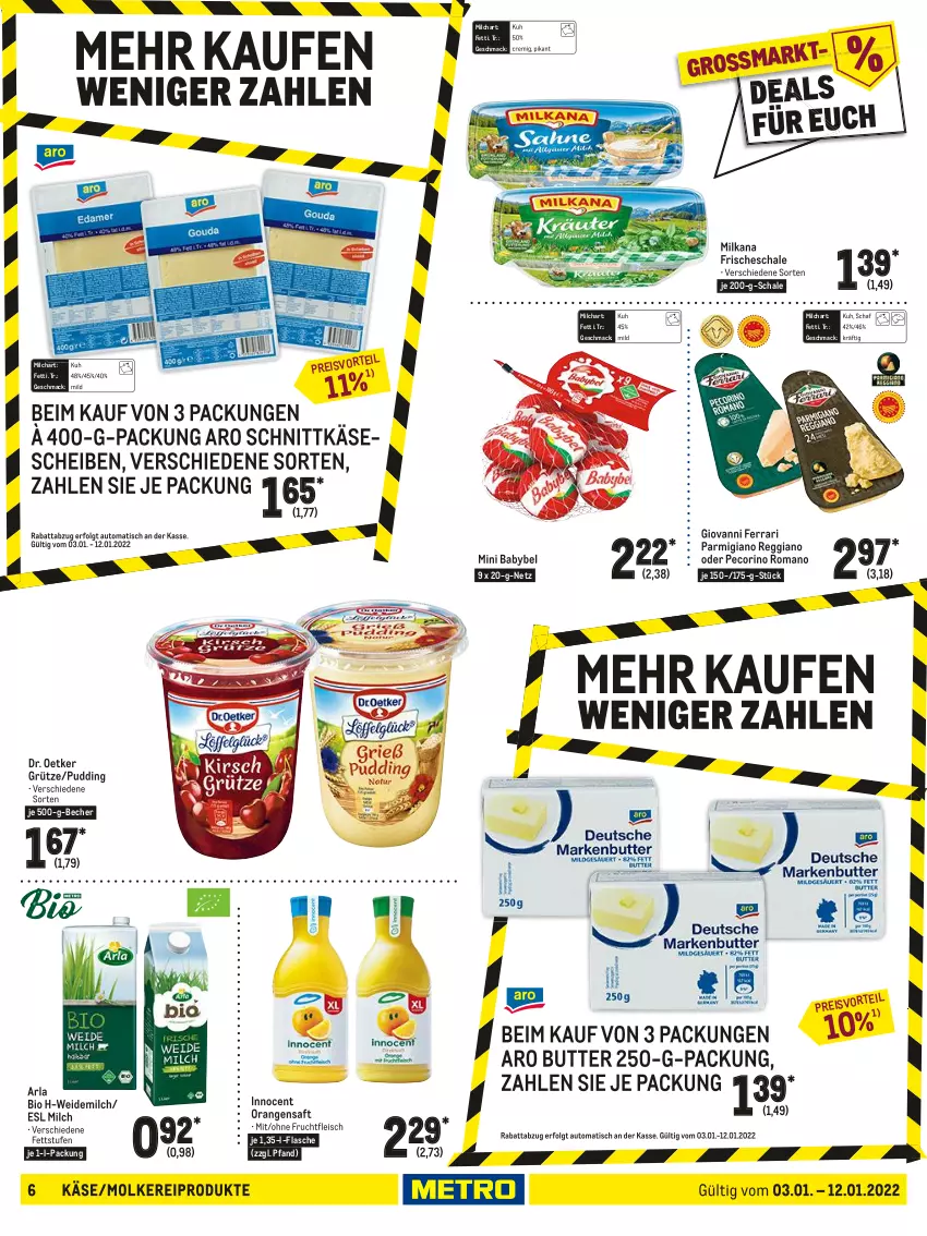 Aktueller Prospekt Metro - Food - von 03.01 bis 12.01.2022 - strona 6 - produkty: arla, auto, babybel, Becher, bio, butter, Dr. Oetker, eis, flasche, fleisch, frucht, fruchtfleisch, grütze, Innocent, Käse, käsescheiben, LG, mac, milch, milka, milkana, mini babybel, molkereiprodukte, orange, orangen, orangensaft, parmigiano, parmigiano reggiano, Pecorino, pudding, reggiano, reis, saft, Schal, Schale, schnittkäse, schnittkäsescheiben, Ti, tisch, weidemilch