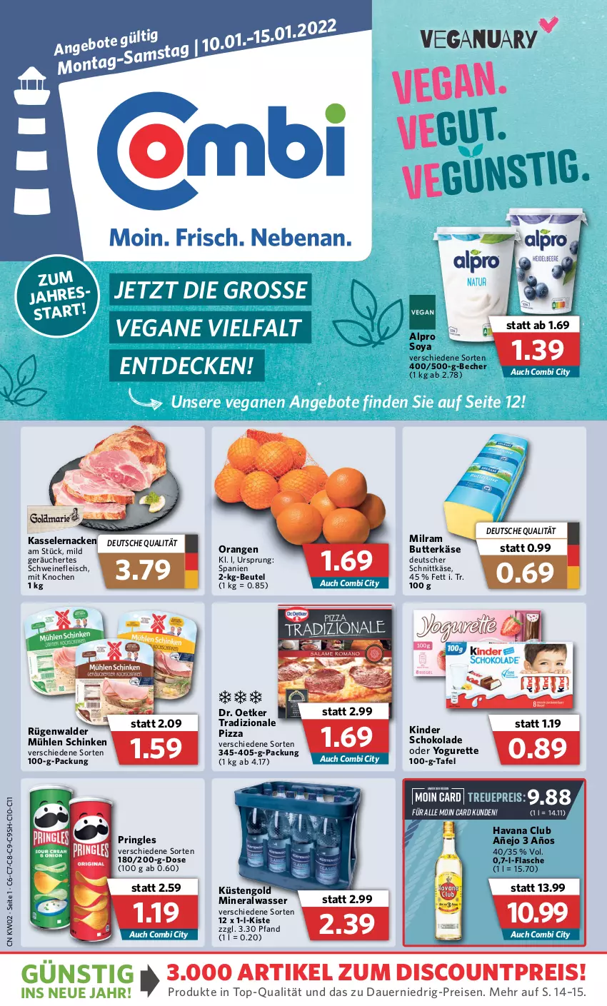 Aktueller Prospekt Combi - Prospekte - von 10.01 bis 15.01.2022 - strona 1 - produkty: alpro, Alwa, angebot, angebote, auer, Becher, beutel, butter, butterkäse, decke, deutscher schnittkäse, discount, Dr. Oetker, eis, flasche, fleisch, Havana Club, Käse, kasseler, Kinder, kinder schokolade, küstengold, milram, mineralwasser, mühlen schinken, oder yogurette, orange, orangen, pizza, pringles, reis, ring, rügenwalder, rügenwalder mühle, schinken, schnittkäse, schoko, schokolade, schwein, schweine, schweinefleisch, soya, Ti, tradizionale, wasser, wein, weine, Yo, yogurette