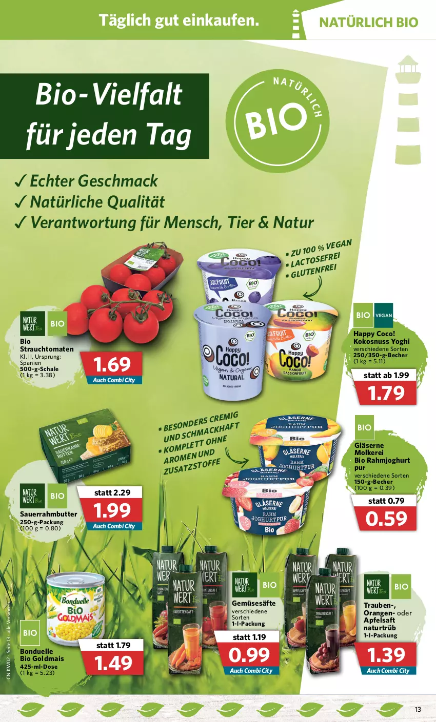 Aktueller Prospekt Combi - Prospekte - von 10.01 bis 15.01.2022 - strona 13 - produkty: apfel, apfelsaft, auer, Becher, bio, bonduelle, butter, elle, Gläser, Goldmais, joghur, joghurt, kokos, kokosnuss, mac, mais, natur, nuss, orange, orangen, rahmjoghurt, Rauch, saft, säfte, Sauerrahm, Schal, Schale, strauchtomaten, Ti, tomate, tomaten, trauben, Yo