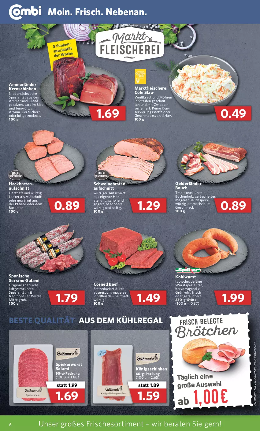 Aktueller Prospekt Combi - Prospekte - von 10.01 bis 15.01.2022 - strona 6 - produkty: ammerländer, aufschnitt, aus dem kühlregal, backofen, Bau, beef, braten, brötchen, buch, corned beef, eis, elle, fleisch, Fleischerei, gin, Holz, kernschinken, Kraut, kühlregal, LG, mac, merl, mit zwiebeln, möhren, Ofen, pfanne, regal, reifen, rind, rindfleisch, saft, salami, salz, Schere, schinken, schnitten, schwein, schweine, schweinebraten, serrano, Speck, Spezi, Ti, tisch, wein, weine, wurst, zwiebel, zwiebeln