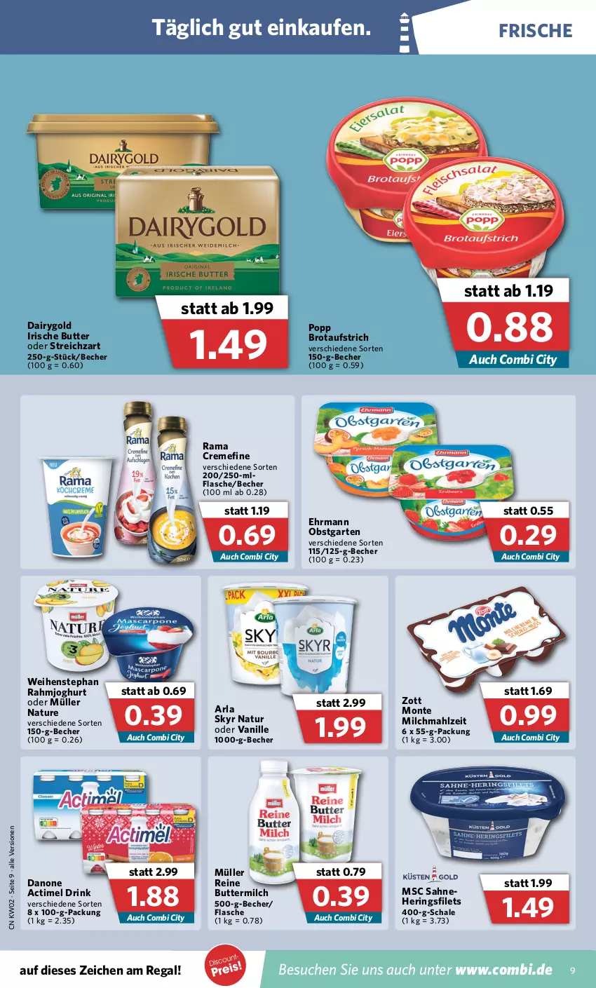 Aktueller Prospekt Combi - Prospekte - von 10.01 bis 15.01.2022 - strona 9 - produkty: actimel, actimel drink, arla, arla skyr, aufstrich, Becher, brot, brotaufstrich, butter, buttermilch, creme, Dairygold, danone, danone actimel drink, drink, ehrmann, filet, filets, flasche, Garten, hering, Herings, heringsfilets, irische butter, joghur, joghurt, milch, monte, Müller, natur, obst, obstgarten, Popp, rahmjoghurt, rama, rama cremefine, regal, reine buttermilch, ring, sahne, Schal, Schale, Skyr, Streichzart, Ti, vanille, weihenstephan, zott, Zott Monte