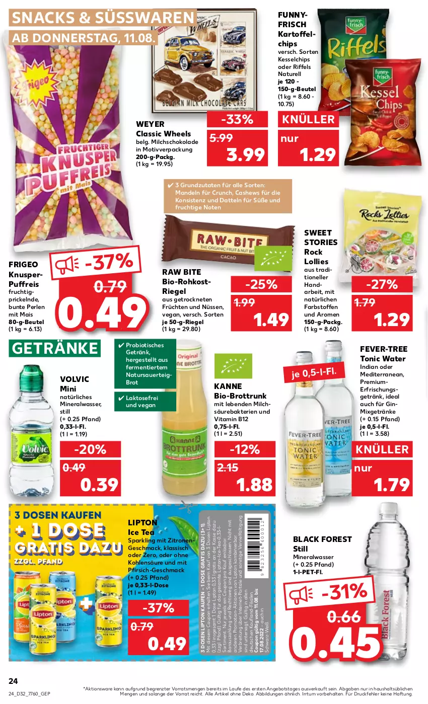 Aktueller Prospekt Kaufland - von 11.08 bis 17.08.2022 - strona 24 - produkty: Alwa, angebot, auer, beutel, bio, black forest, Brei, brot, Cashew, chips, coupon, Datteln, eis, elle, fever-tree, frucht, früchte, früchten, getränk, getränke, gin, ice tea, kartoffel, lack, LG, lipton, lipton ice tea, mac, mais, mandel, mandeln, milch, mineralwasser, Mixgetränk, natur, natürliches mineralwasser, perlen, pfirsich, reis, rel, riegel, schoko, schokolade, snack, snacks, süsswaren, Ti, tisch, tonic, tonic water, vita, Vitamin B, volvic, wasser, zitrone, zitronen, ZTE