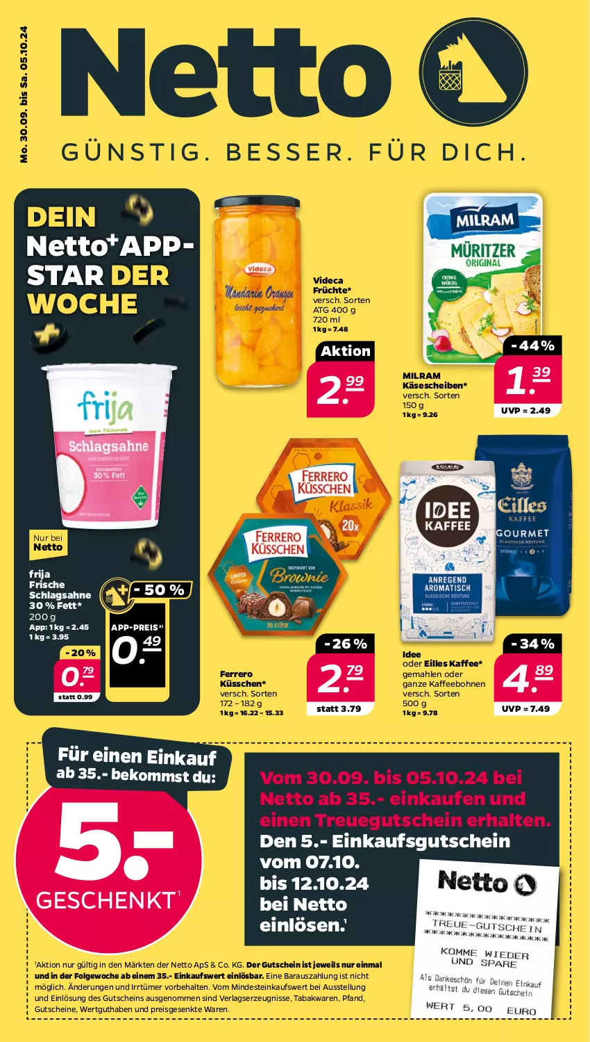 Aktueller Prospekt Netto - Woche 40 - von 30.09 bis 05.10.2024 - strona 1 - produkty: beko, bohne, bohnen, eis, ferrero, Ferrero Küsschen, früchte, gutschein, gutscheine, kaffee, kaffeebohnen, Käse, käsescheiben, LG, milram, reis, sahne, schlagsahne, Ti