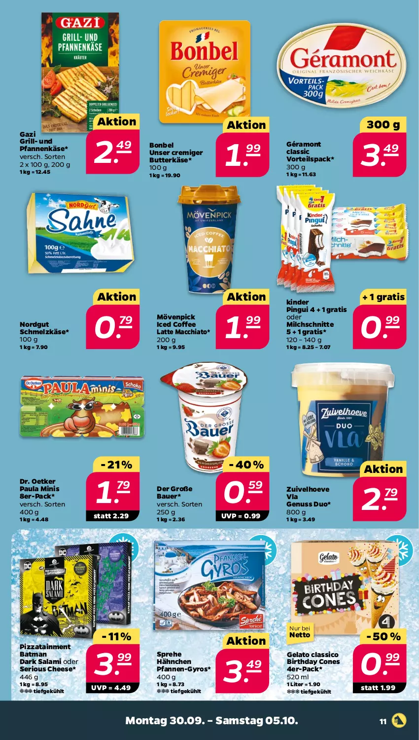 Aktueller Prospekt Netto - Woche 40 - von 30.09 bis 05.10.2024 - strona 11 - produkty: ACC, auer, Bau, Bauer, bonbel, butter, butterkäse, chia, classico, Dr. Oetker, géramont, grill, gyros, Käse, Kinder, kinder pingui, latte, latte macchiato, mac, macchiato, milch, Milchschnitte, mövenpick, nuss, Paula, pfanne, pfannen, pfannenkäse, pingui, pizza, salami, Schmelzkäse, Ti, und pfanne