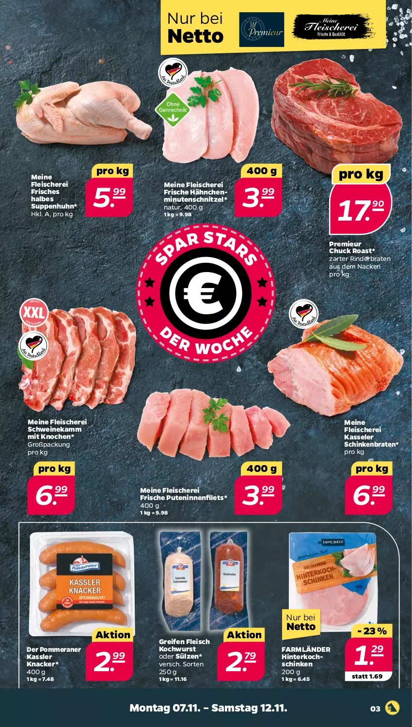 Aktueller Prospekt Netto - Woche 45 - von 07.11 bis 12.11.2022 - strona 3 - produkty: braten, eis, filet, filets, fleisch, Fleischerei, Frische Hähnchen, hinterkochschinken, kasseler, knacker, kochschinken, minutenschnitzel, natur, pute, reifen, rind, rinder, rinderbraten, Schere, schinken, schinkenbraten, schnitzel, schwein, schweine, suppe, suppen, Suppenhuhn, Ti, wein, weine, wurst