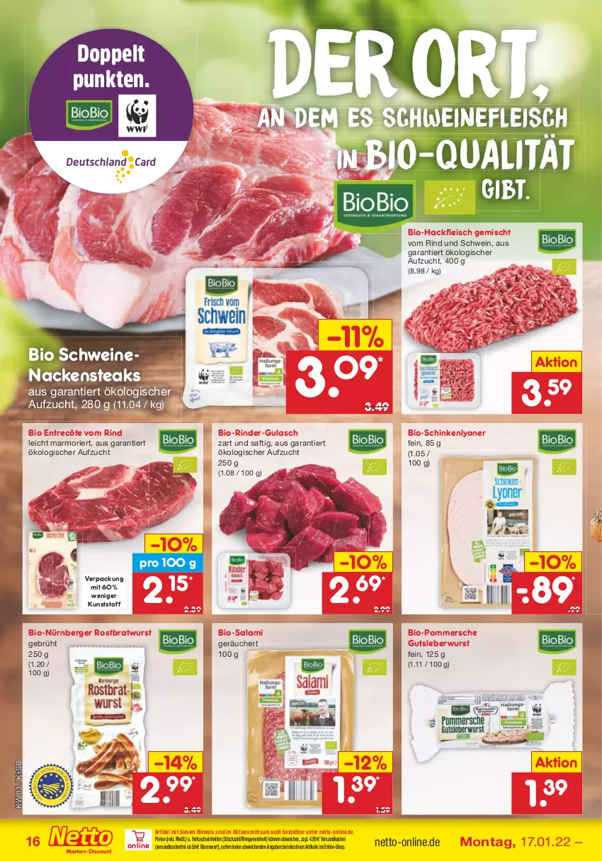 Aktueller Prospekt Netto Marken-Discount - Filial-Angebote - von 17.01 bis 22.01.2022 - strona 16 - produkty: Berger, bio, Bio-Hackfleisch, Bio-Salami, bratwurst, eis, entrecôte, fleisch, gulasch, gutsleberwurst, hackfleisch, hackfleisch gemischt, leberwurst, lyoner, Nackensteak, nackensteaks, ndk, nürnberger, Pommersche, reis, rind, rinder, rostbratwurst, saft, salami, schinken, schwein, schweine, schweinefleisch, schweinenacken, steak, steaks, Ti, versandkostenfrei, wein, weine, wurst, Yo, ZTE