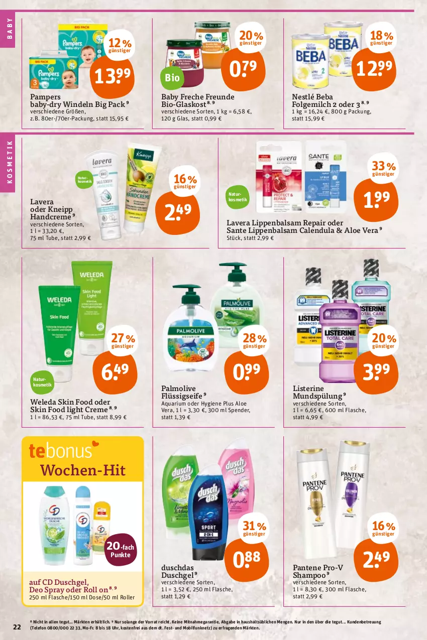 Aktueller Prospekt Tegut - Angebote der Woche - von 25.07 bis 30.07.2022 - strona 22 - produkty: aloe vera, aqua, baby-dry, balsam, Beba, bio, Calendula, creme, deo, deo spray, duschdas, duschgel, flasche, flüssigseife, folgemilch, freche freunde, handcreme, kneipp, kosmetik, lavera, LG, Lippenbalsam, listerine, milch, mundspülung, natur, naturkosmetik, nestlé, olive, palmolive, pampers, pantene, pantene pro-v, pro-v, Roller, SANTE, Seife, shampoo, spülung, telefon, Ti, uhr, weleda, windeln