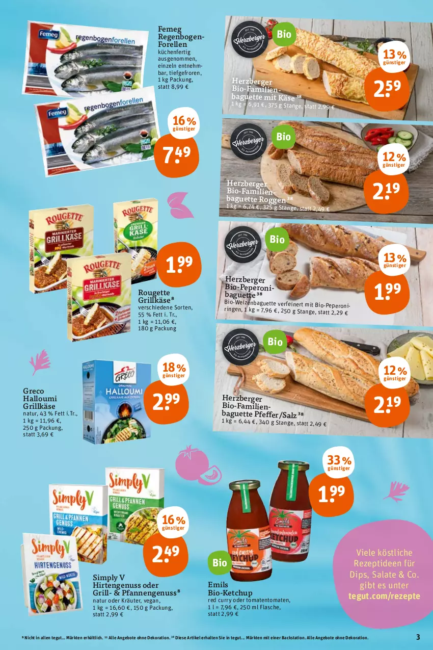 Aktueller Prospekt Tegut - Angebote der Woche - von 25.07 bis 30.07.2022 - strona 3 - produkty: angebot, angebote, baguette, Berger, bio, curry, dekoration, dip, elle, femeg, flasche, forelle, grill, Grillkäse, Halloumi, herzberger, Käse, ketchup, kräuter, küche, Küchen, natur, nuss, oder kräuter, peperoni, Peroni, pfanne, pfannen, pfeffer, rel, rezept, rezepte, ring, rouge, rougette, salat, salate, salz, sim, Ti, tomate, tomaten