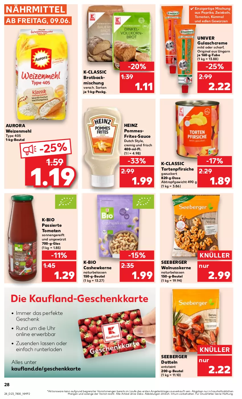 Aktueller Prospekt Kaufland - Prospekt - von 08.06 bis 14.06.2023 - strona 28 - produkty: angebot, backmischung, Berger, beutel, bio, brot, Cashew, cashewkerne, creme, Datteln, die kaufland, gewürz, gin, gulasch, Gulaschcreme, heinz, mehl, natur, nuss, paprika, pfirsich, pfirsiche, pommes, rwe, sauce, seeberger, Ti, tomate, tomaten, torte, type 405, uhr, walnuss, walnusskerne, weizenmehl, ZTE, zucker, zwiebel, zwiebeln