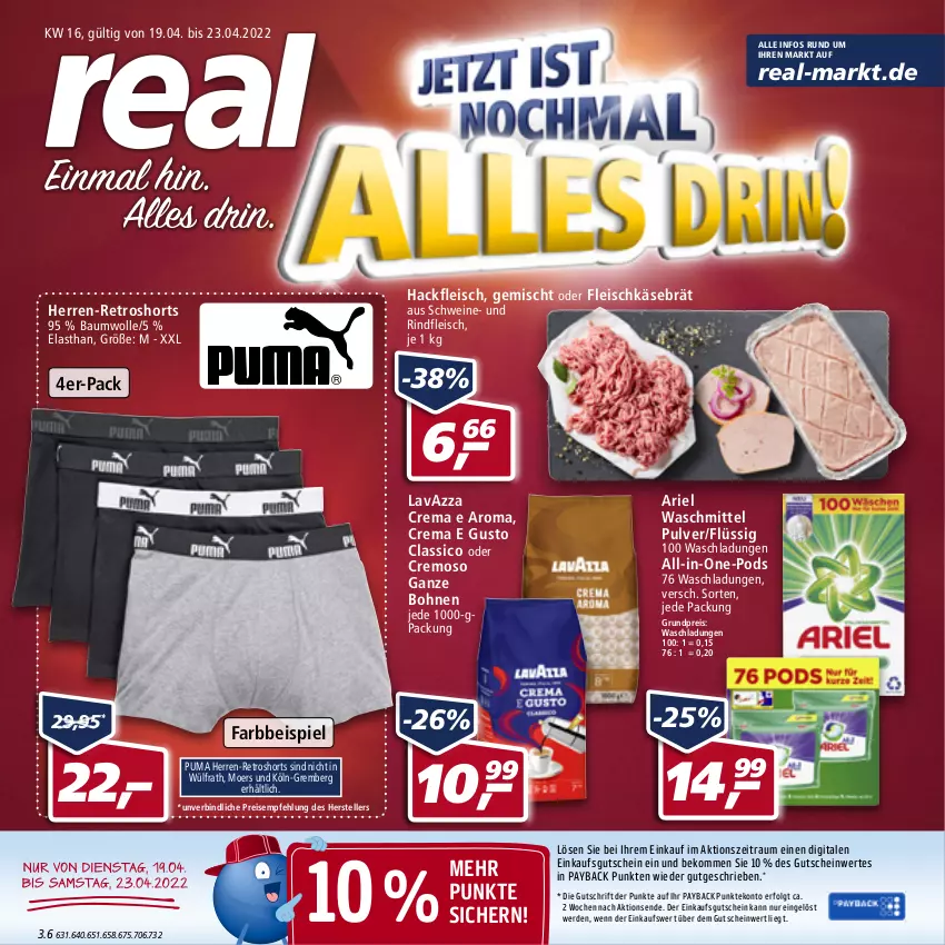 Aktueller Prospekt Real - von 19.04 bis 23.04.2022 - strona 1 - produkty: ariel, ariel waschmittel, Bau, baumwolle, beko, bohne, bohnen, classico, eis, elle, erde, fleisch, fleischkäse, gutschein, hackfleisch, Käse, lavazza, LG, payback, Pods, puma, reis, retroshorts, rind, rindfleisch, schwein, schweine, shorts, teller, Ti, waschmittel, wein, weine, wolle