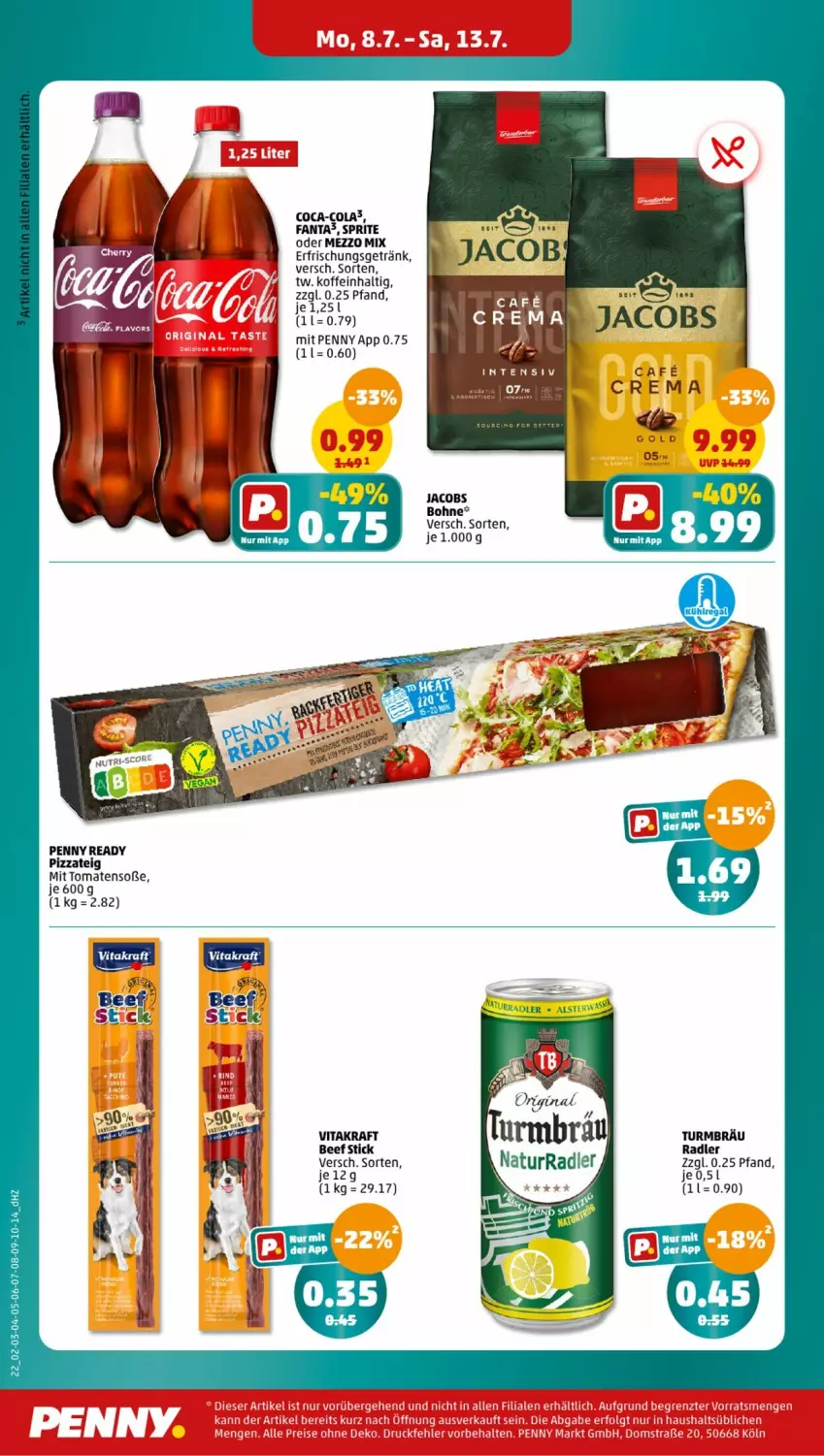 Aktueller Prospekt Penny - Prospekte - von 08.07 bis 13.07.2024 - strona 22 - produkty: beef, bohne, coca-cola, cola, erfrischungsgetränk, fanta, getränk, jacobs, kraft, Mezzo Mix, pizza, Pizzateig, radler, rum, Soße, sprite, Ti, tisch, tomate, tomaten, vita, vitakraft