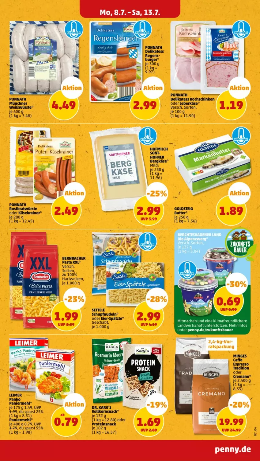 Aktueller Prospekt Penny - Prospekte - von 08.07 bis 13.07.2024 - strona 7 - produkty: auer, Bau, Bauer, bernbacher, butter, eimer, goldsteig, hartweizen, Käse, Käsekrainer, kochschinken, korn, leberkäs, leberkäse, leimer, mac, mehl, Paniermehl, pasta, ponnath, pute, schinken, settele, snack