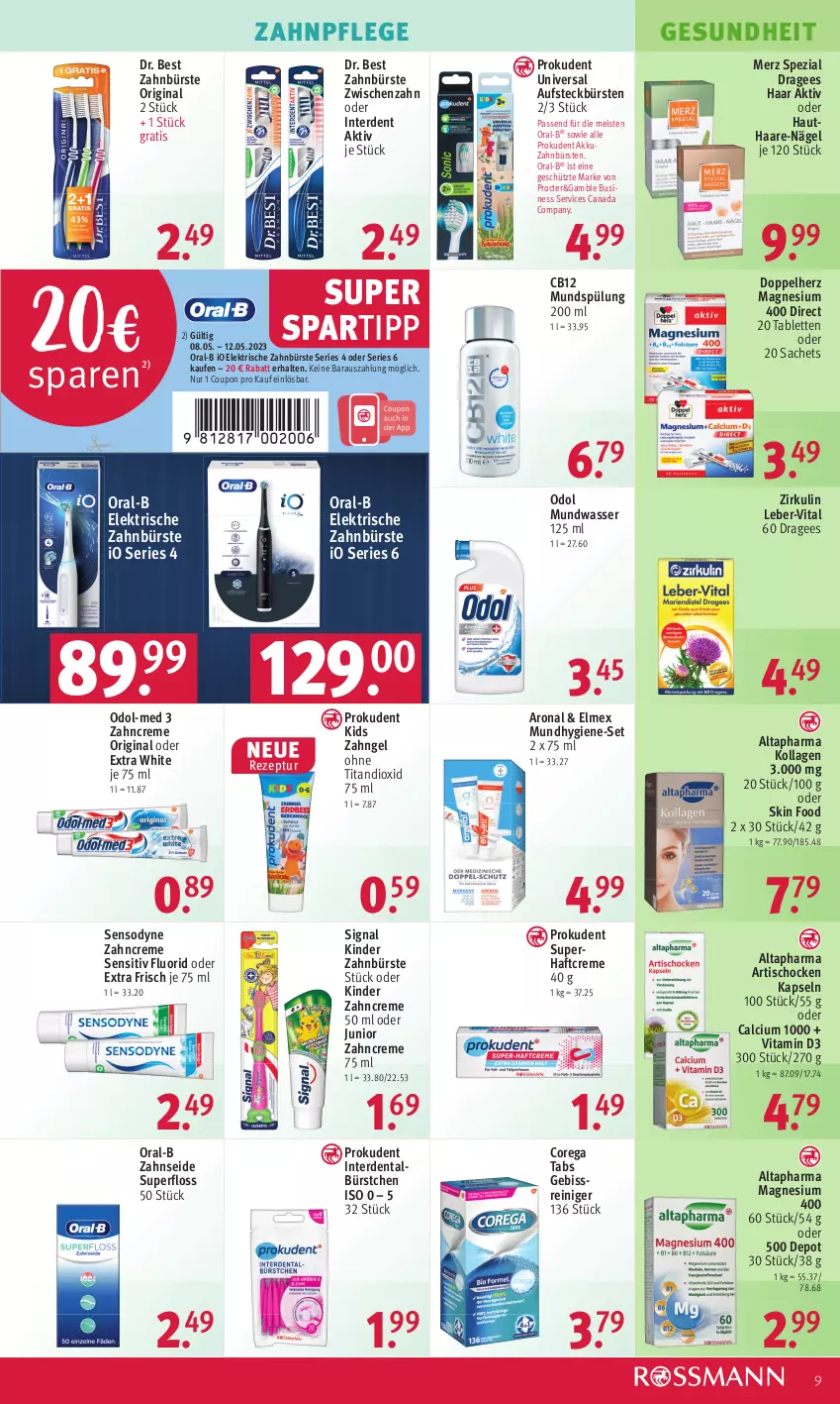 Aktueller Prospekt Rossmann - Prospekte - von 08.05 bis 12.05.2023 - strona 11 - produkty: akku, Altapharma, Artischocken, aufsteckbürsten, bürste, bürsten, Calcium, coupon, creme, doppelherz, Dr. Best, eis, elektrische zahnbürste, elmex, erde, Gesundheit, gin, Haftcreme, Kinder, Kollagen, magnesium, magnesium 400, Merz Spezial, Mundhygiene, mundspülung, mundwasser, Odol, Odol-med 3, oral-b, Prokudent, reiniger, rezept, sac, sensodyne, Signal, spartipp, Spezi, spülung, spülung 200 ml, tablet, tablett, Tablette, Ti, tisch, vita, Vitamin D, wasser, zahnbürste, zahnbürsten, zahncreme, Zahnseide, ZTE