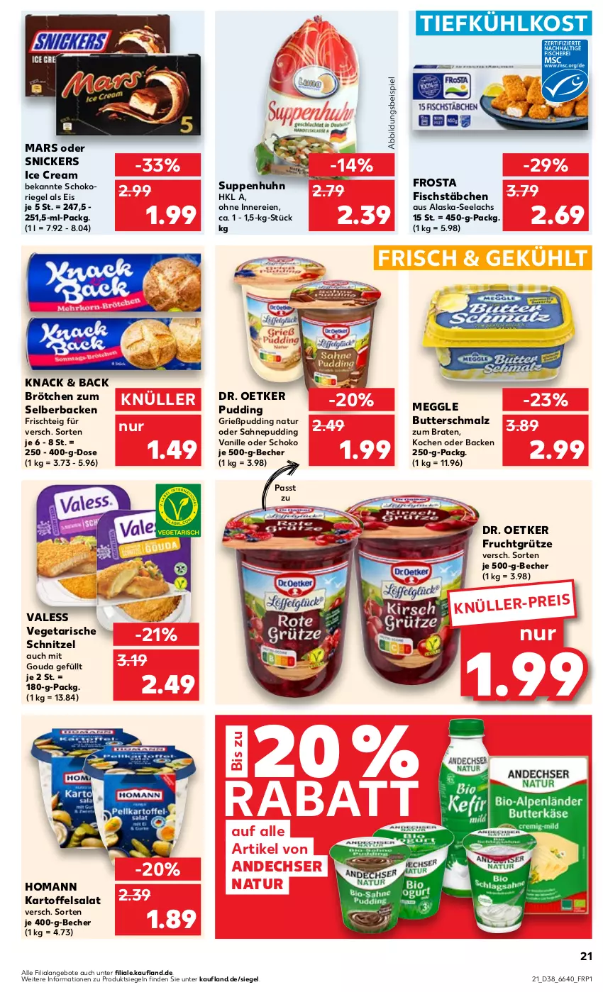 Aktueller Prospekt Kaufland - Prospekt - von 21.09 bis 27.09.2023 - strona 21 - produkty: Alaska-Seelachs, andechser natur, angebot, angebote, Becher, braten, brötchen, butter, Butterschmalz, Dr. Oetker, eis, fisch, fischstäbchen, frosta, frucht, fruchtgrütze, gouda, Grießpudding, grütze, homann, kartoffel, kartoffelsalat, lachs, malz, mars, meggle, mit gouda, natur, pudding, riegel, sahne, salat, Schmalz, schnitzel, schoko, schokoriegel, snickers, suppe, suppen, Suppenhuhn, Ti, tiefkühlkost, vanille, Vegeta