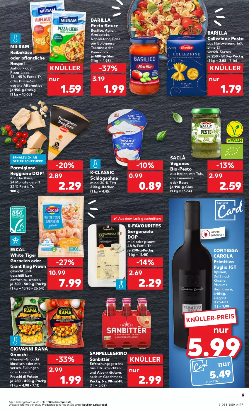 Aktueller Prospekt Kaufland - Prospekt - von 21.09 bis 27.09.2023 - strona 9 - produkty: angebot, angebote, arrabbiata, barilla, basilico, Becher, beere, bio, bolognese, brombeere, eis, elle, erfrischungsgetränk, escal, früchte, früchten, garnelen, genovese, getränk, giovanni rana, gnocchi, gorgonzola, hartkäse, hartweizen, Käse, kirsch, kirsche, kräuter, kräutern, mac, milram, parmigiano, parmigiano reggiano, pasta, pasta-sauce, pesto, pfanne, pfannen, pflaume, pizza, primitivo, Rana, reggiano, Reibekäse, rotwein, sac, sahne, Sanbittèr, sanpellegrino, sauce, schlagsahne, schnitten, Ti, Tofu, wein