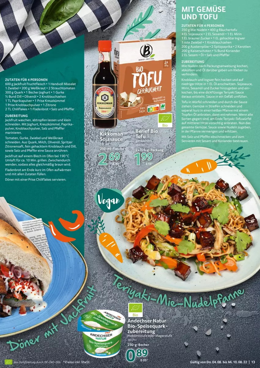 Aktueller Prospekt Selgros - Food - von 04.08 bis 10.08.2022 - strona 13 - produkty: andechser natur, aust, Austern, Becher, bio, braten, braun, brot, chili, eis, Fladenbrot, flakes, fleisch, frucht, fruchtfleisch, grill, gurke, HP, ingwer, joghur, joghurt, Kaiser, karotten, Kette, kikkoman, knoblauch, Koriander, Kraut, milch, mit gemüse, natur, nudel, nudeln, Ofen, olive, oliven, olivenöl, paprika, pfanne, pfeffer, pilze, quark, Rauch, reifen, reis, Ria, Rote Zwiebel, saft, salat, salz, sauce, sesam, Sesamöl, Soda, soja, sojasauce, speisequark, Spitzpaprika, strauchtomaten, Ti, Tofu, tomate, tomaten, würfel, zitrone, zitronen, zitronensaft, zucker, zwiebel