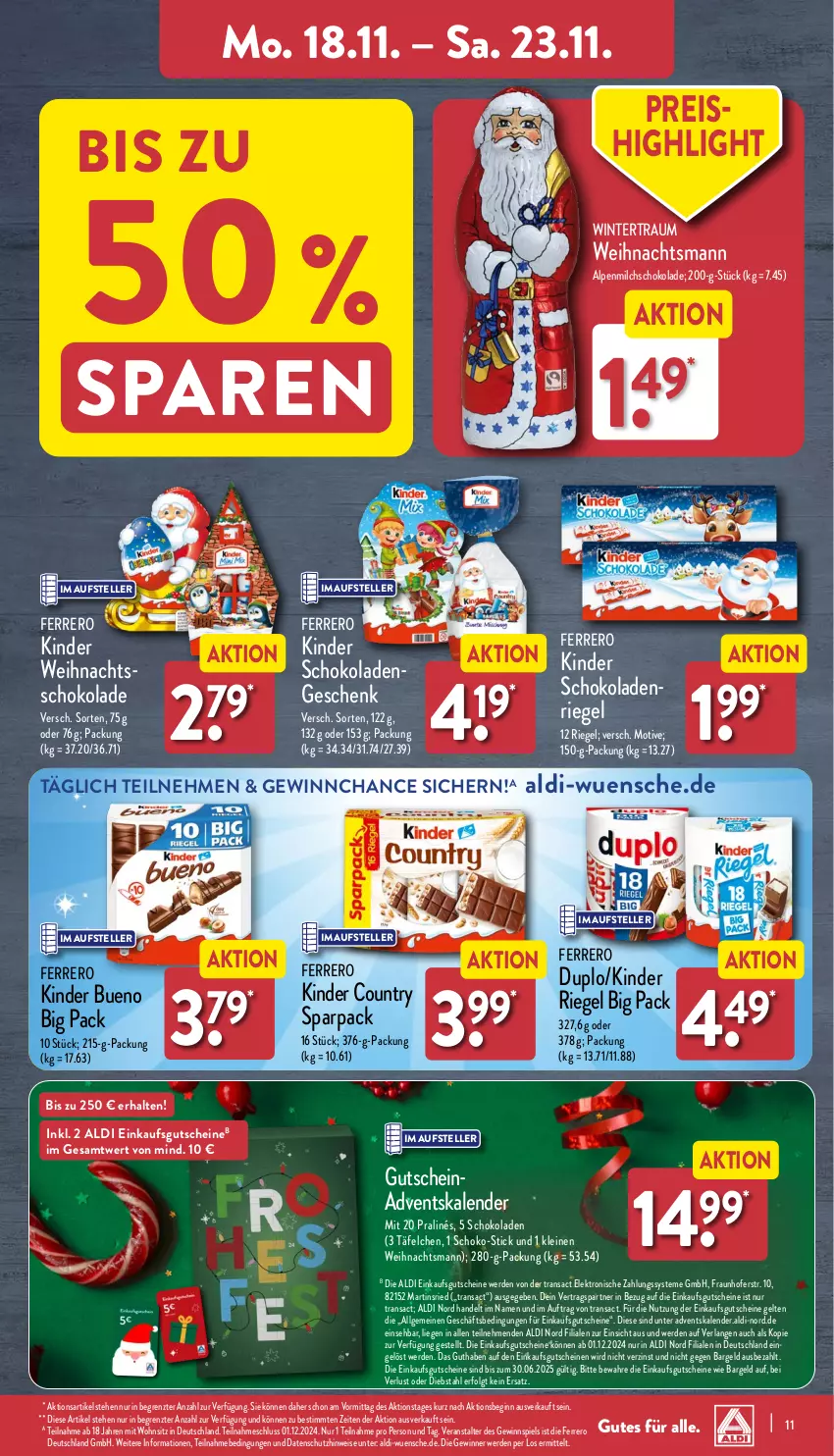 Aktueller Prospekt Aldi Nord - Von Montag - von 18.11 bis 23.11.2024 - strona 11 - produkty: Adventskalender, aldi, alpenmilch, duplo, eis, Elektro, elle, erde, ferrero, gewinnspiel, gin, gutschein, gutscheine, Kinder, kinder bueno, kinder country, kinder riegel, kinder schokolade, leine, LG, Liege, milch, reis, riegel, sac, schoko, schokolade, schokoladen, teller, Ti, usb, ZTE