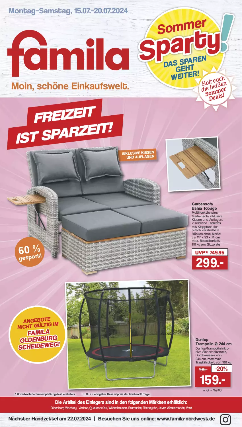 Aktueller Prospekt Famila - Prospekte - von 15.07 bis 20.07.2024 - strona 1 - produkty: dunlop, eis, elle, Garten, jever, kissen, LG, messer, reis, rel, rückenlehne, Sofa, tablet, tablett, teller, Ti, Trampolin, Weste, Wild, ZTE