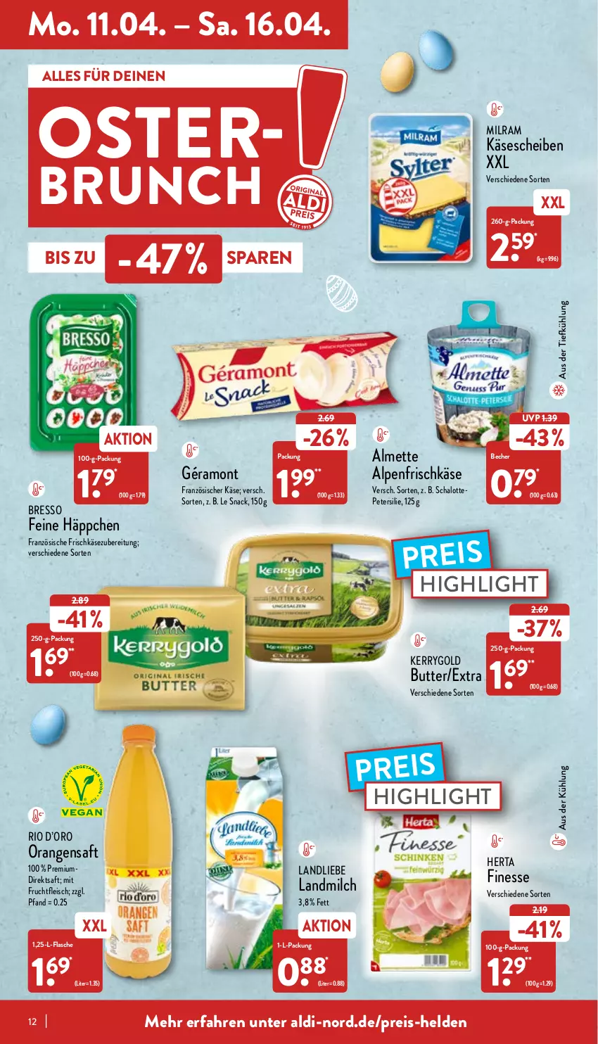 Aktueller Prospekt Aldi Nord - Aldi-Aktuell - von 11.04 bis 16.04.2022 - strona 12 - produkty: aldi, almette, alpenfrischkäse, aus der tiefkühlung, Becher, bresso, butter, direktsaft, eis, finesse, flasche, fleisch, frischkäse, frischkäsezubereitung, frucht, fruchtfleisch, géramont, herta, herta finesse, Käse, käsescheiben, kerrygold, landliebe, landmilch, Mett, milch, milram, mit frucht, orange, orangen, orangensaft, petersilie, reis, saft, Schal, Schalotte, snack, Ti