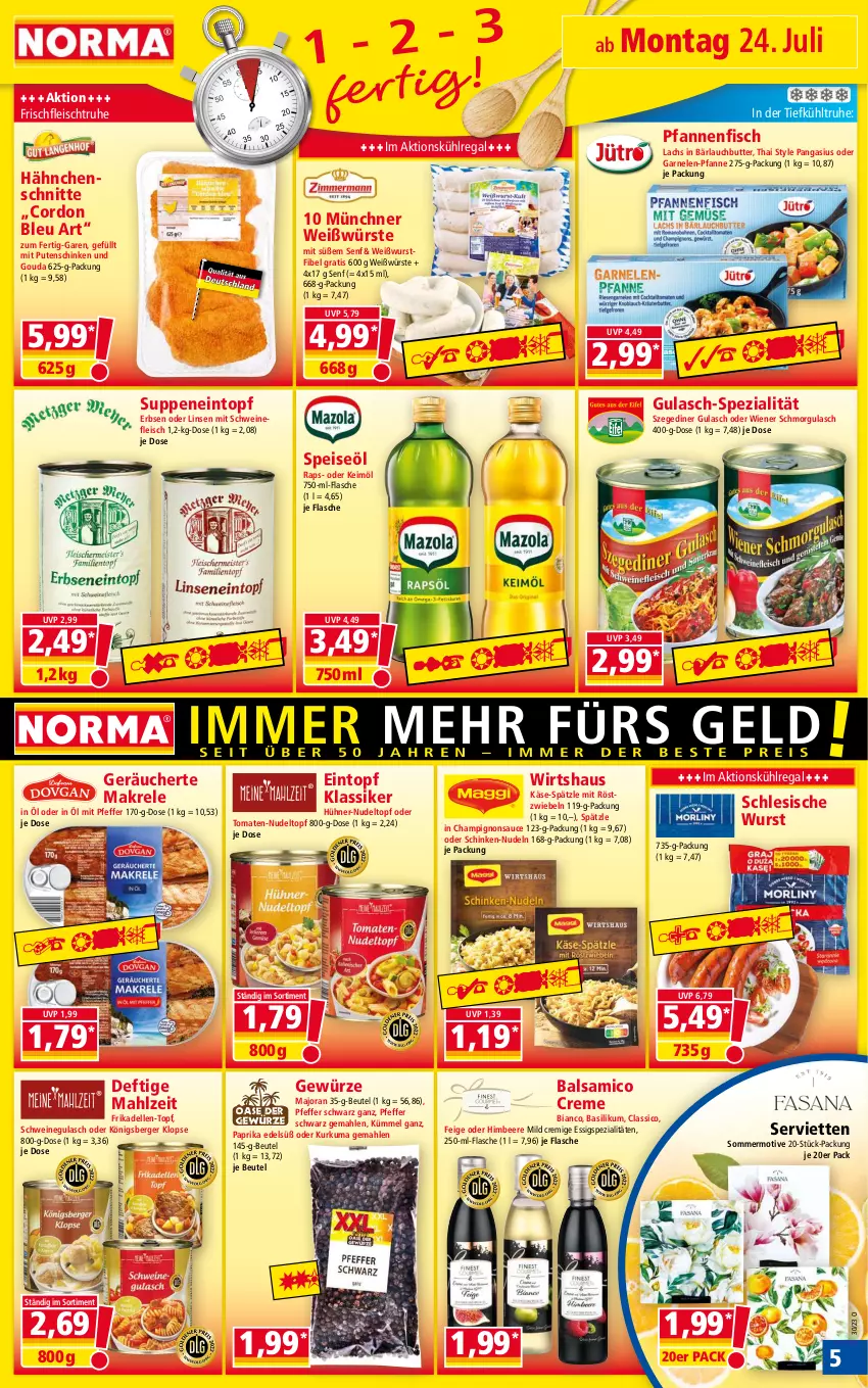 Aktueller Prospekt Norma - Norma - von 24.07 bis 31.07.2023 - strona 5 - produkty: balsam, balsamico, basilikum, beere, Berger, beutel, butter, champignon, champignons, classico, cordon bleu, creme, dell, eintopf, eis, elle, erbsen, essig, fisch, flasche, fleisch, frikadellen, garnelen, gewürz, gouda, gulasch, himbeer, himbeere, hühner, Käse, keimöl, Königsberger Klopse, kühlregal, lachs, linsen, Makrele, mit röstzwiebeln, nudel, nudeln, Pangasius, paprika, pfanne, pfannen, pfeffer, pute, Putenschinken, regal, rel, röstzwiebeln, sauce, schinken, schwein, schweine, schweinefleisch, schweinegulasch, senf, Serviette, servietten, Spezi, suppe, suppen, Ti, tomate, tomaten, topf, wein, weine, Weißwurst, wiener, wurst, zwiebel, zwiebeln