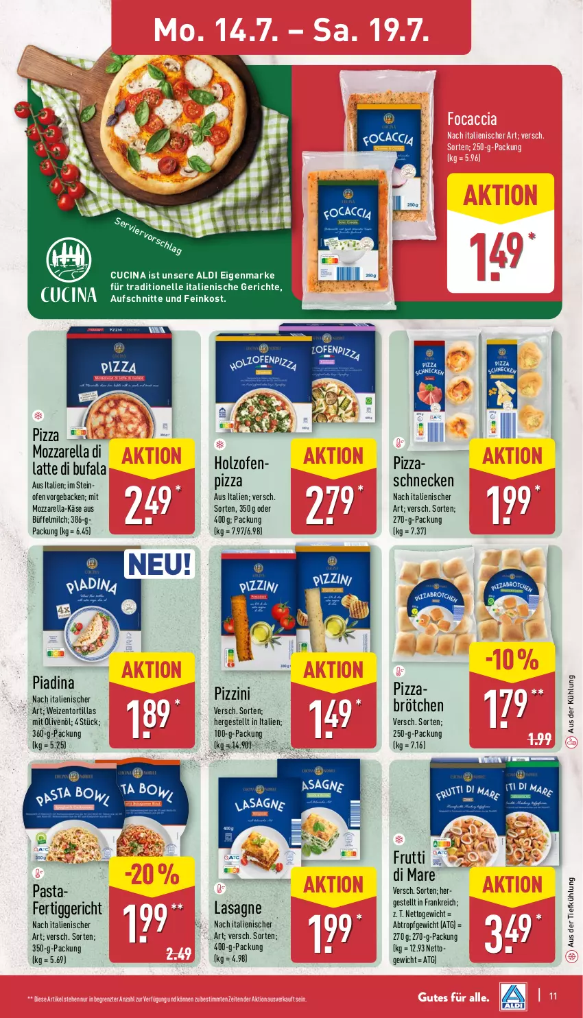 Aktueller Prospekt Aldi Nord - Von Montag - von 14.07 bis 19.07.2025 - strona 11 - produkty: ACC, aldi, aufschnitt, aus der tiefkühlung, brötchen, cin, di bufala, elle, feinkost, fertiggericht, Focaccia, frutti di mare, geback, Holz, Käse, lasagne, latte, milch, mozzarella, Ofen, olive, oliven, olivenöl, pasta, pizza, rel, steinofen, Ti, tortilla, tortillas, ZTE