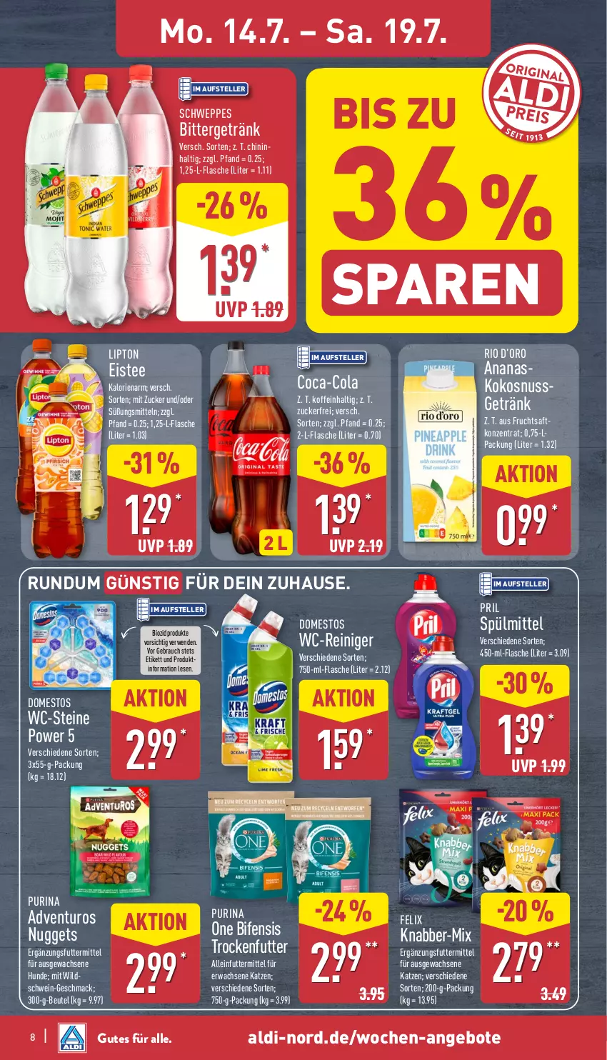 Aktueller Prospekt Aldi Nord - Von Montag - von 14.07 bis 19.07.2025 - strona 8 - produkty: adventuros, aldi, alleinfuttermittel, ananas, angebot, angebote, beutel, bio, biozidprodukte, coca-cola, cola, domestos, eis, eistee, elle, felix, flasche, frucht, fruchtsaft, getränk, kokos, kokosnuss, lipton, mac, nuggets, nuss, pril, purina, Rauch, reiniger, reis, rwe, saft, schwein, schweppes, spülmittel, tee, teller, Ti, tiefpreis, trockenfutter, wc-reiniger, WC-Steine, wein, Wild, Wildschwein, zucker