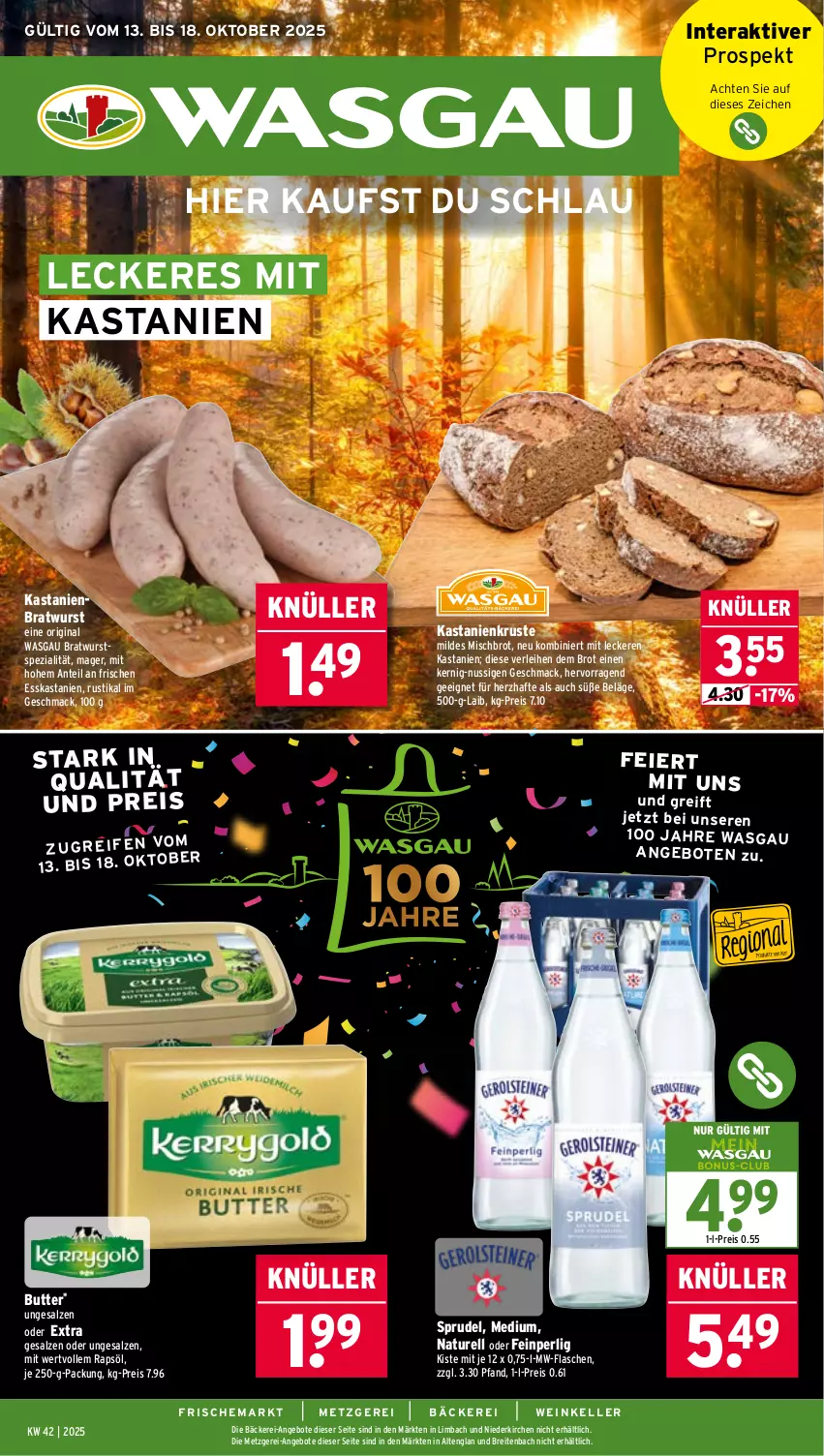 Aktueller Prospekt Wasgau - von 13.10 bis 18.10.2025 - strona 1 - produkty: angebot, angebote, bratwurst, Brei, brot, butter, eier, eis, elle, Esskastanien, flasche, gin, je 250-g-packung, mac, mw-flasche, natur, nuss, rapsöl, reis, rel, salz, Spezi, Sprudel, Ti, wein, wurst