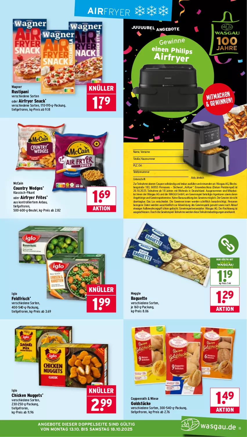 Aktueller Prospekt Wasgau - von 13.10 bis 18.10.2025 - strona 15 - produkty: Airfryer, angebot, angebote, baguette, Bau, beutel, chicken nuggets, coppenrath, coupon, eis, erde, gewinnspiel, Goldstücke, Hausnummer, iglo, mac, maggi, mccain, meggle, nuggets, Philips, reis, rustipani, snack, telefon, Ti, trolli, wagner, wedges, WICK