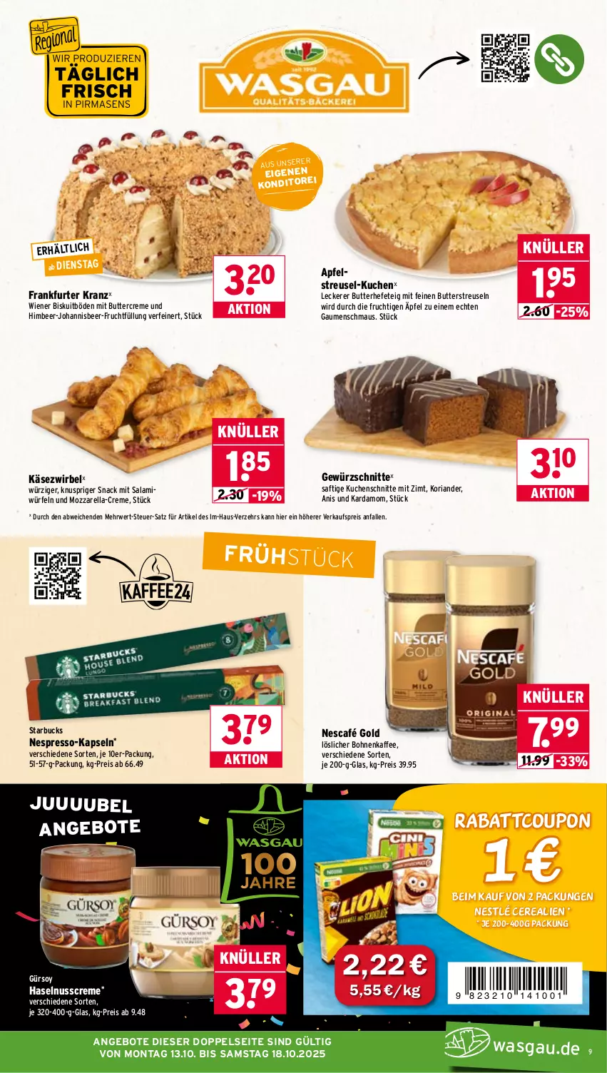 Aktueller Prospekt Wasgau - von 13.10 bis 18.10.2025 - strona 9 - produkty: angebot, angebote, apfel, bohne, bohnen, bohnenkaffee, butter, cerealien, coupon, creme, eis, espresso, frankfurter, frucht, gewürz, haselnuss, Haselnusscreme, Hefe, himbeer, kaffee, Käse, Käsezwirbel, Koriander, Kranz, kuchen, Kuchenschnitte, löslicher bohnenkaffee, Maus, mozzarella, Nescafé, nescafé gold, nespresso, nestlé, nuss, reis, rel, Ria, rwe, saft, salami, snack, starbucks, Ti, wiener, würfel