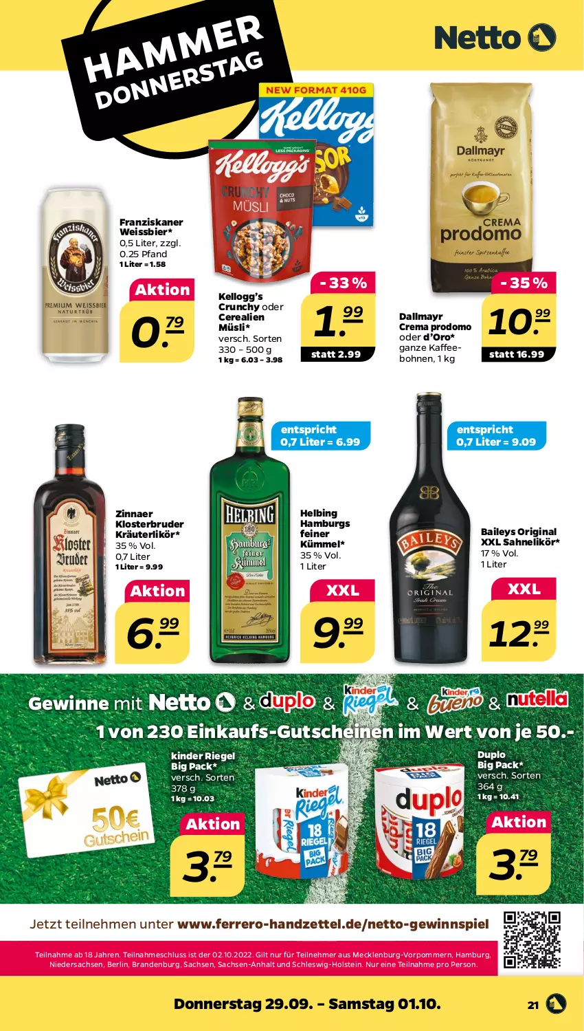 Aktueller Prospekt Netto - Woche 39 - von 26.09 bis 01.10.2022 - strona 21 - produkty: baileys, bier, bohne, bohnen, cerealien, dallmayr, duplo, eis, ferrero, franziskaner, gewinnspiel, gin, gutschein, gutscheine, kaffee, kaffeebohnen, Kinder, kinder riegel, kräuter, kräuterlikör, likör, müsli, prodomo, riegel, sac, sahne, Ti, weissbier