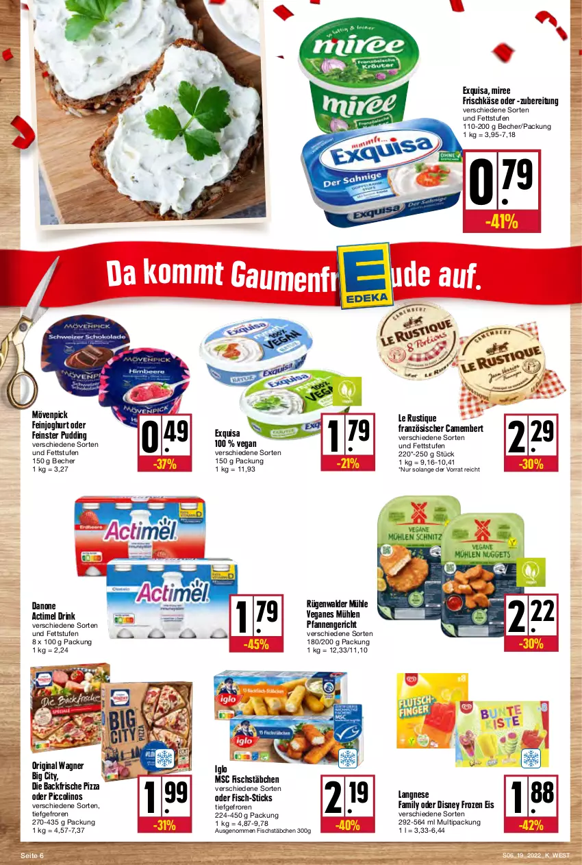 Aktueller Prospekt Kupsch - Angebote der Woche - von 09.05 bis 14.05.2022 - strona 6 - produkty: actimel, actimel drink, Becher, camembert, danone, danone actimel drink, disney, drink, eis, exquisa, feinjoghurt, fisch, fischstäbchen, frischkäse, gin, iglo, joghur, joghurt, Käse, langnese, Le Rustique, miree, mövenpick, original wagner, pfanne, pfannen, pizza, pudding, rügenwalder, rügenwalder mühle, Ti, wagner