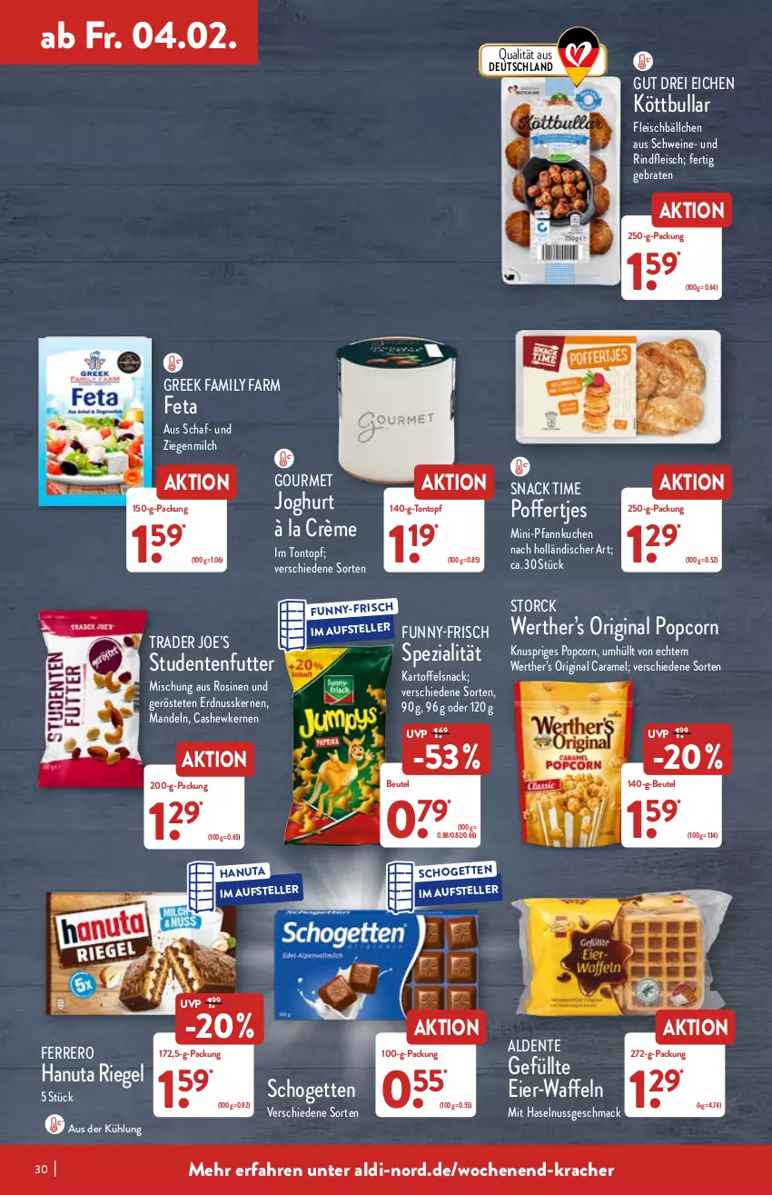 Aktueller Prospekt Aldi Nord - Aldi-Vorschau - von 31.01 bis 05.02.2022 - strona 30 - produkty: aldi, beutel, braten, caramel, Cashew, cashewkerne, eier, eis, elle, ente, erdnuss, ferrero, feta, fleisch, Fleischbällchen, funny-frisch, gin, hanuta, haselnuss, joghur, joghurt, kartoffel, Köttbullar, kracher, kuchen, mac, mandel, mandeln, milch, nuss, Pfannkuchen, Poffertjes, popcorn, riegel, rind, rindfleisch, schogetten, schwein, schweine, snack, snack time, Spezi, storck, studentenfutter, teller, Ti, topf, waffeln, wein, weine