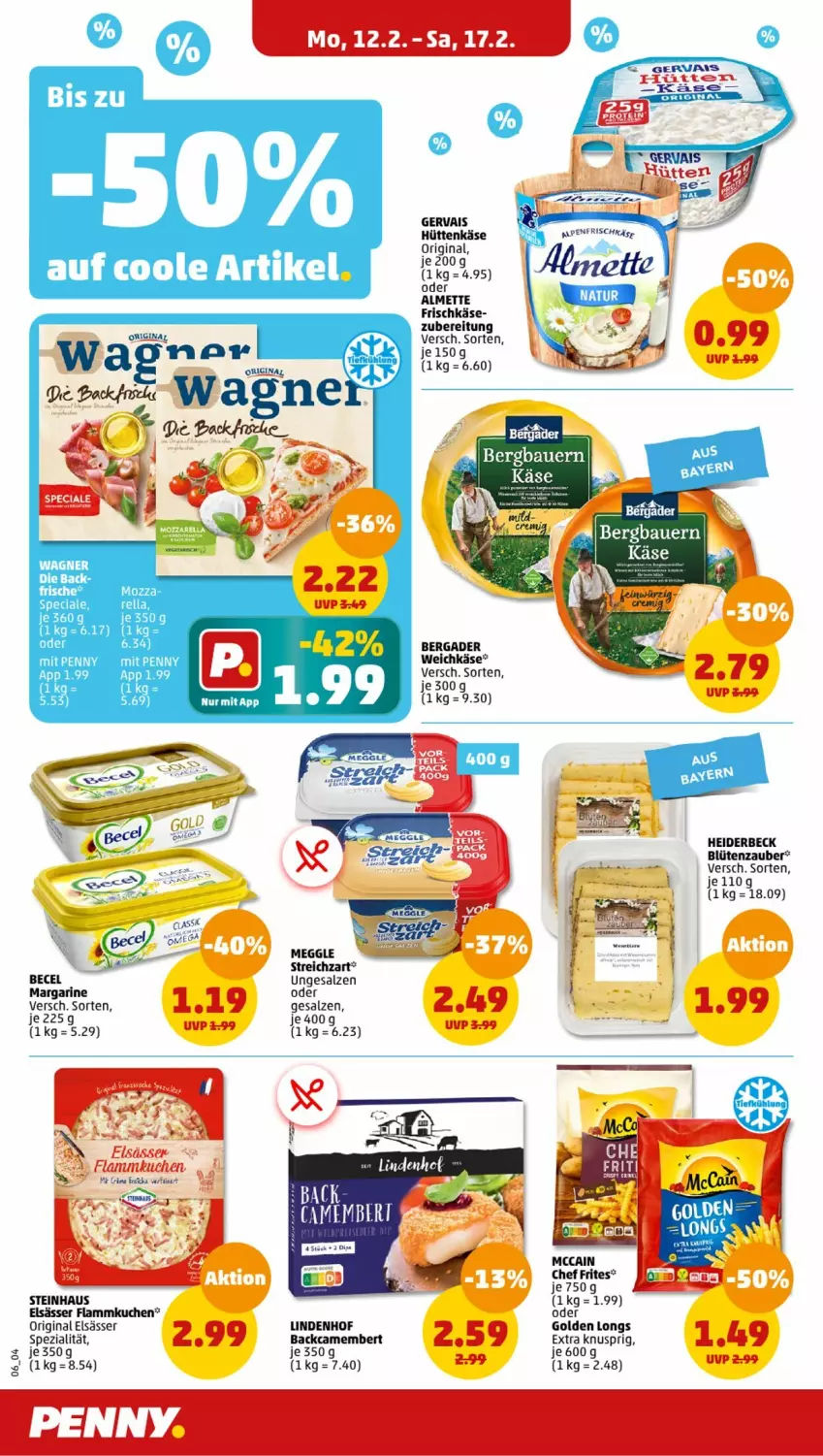 Aktueller Prospekt Penny - Prospekte - von 12.02 bis 17.02.2024 - strona 6 - produkty: almette, becel, bergader, Blüte, camembert, flammkuchen, frischkäse, gervais, gin, Golden Longs, Käse, kuchen, lamm, LG, margarine, Mett, rel, salz, Spezi, steinhaus, Streichzart, weichkäse