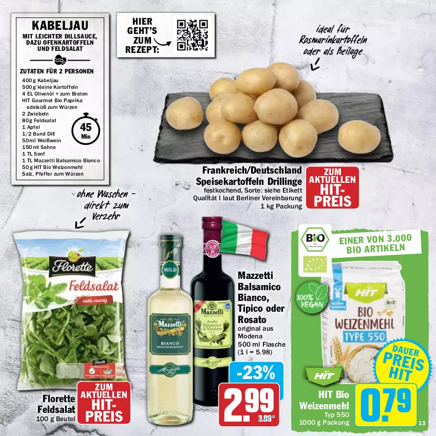 Aktueller Prospekt Hit - Prospekte - von 21.03 bis 16.04.2022 - strona 13 - produkty: apfel, balsam, balsamico, balsamico bianco, berliner, beutel, bio, braten, eis, elle, feldsalat, flasche, florette, gin, ilag, kartoffel, kartoffeln, leine, mehl, Mode, Ofen, olive, oliven, olivenöl, paprika, pfeffer, reis, rezept, rosato, rosmarin, sahne, salat, salz, sauce, senf, speisekartoffeln, Ti, Tipi, wein, Weißwein, weizenmehl, zwiebel, zwiebeln