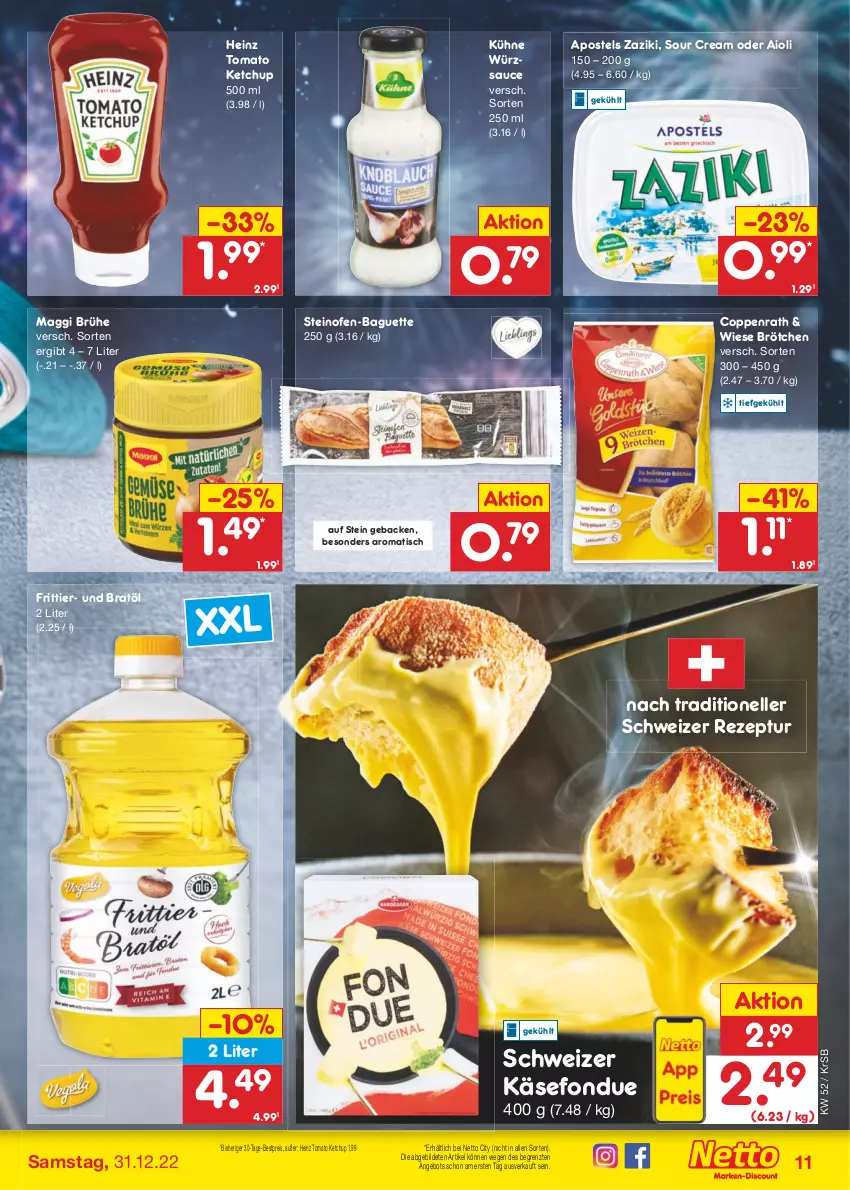 Aktueller Prospekt Netto Marken-Discount - Filial-Angebote - von 27.12 bis 31.12.2022 - strona 11 - produkty: aioli, angebot, apostels, baguette, bestpreis, brötchen, Brühe, coppenrath, eis, elle, Fondue, geback, heinz, Käse, ketchup, Kühne, maggi, Ofen, reis, rezept, sauce, sour cream, steinofen, Steinofen-Baguette, Ti, tisch, tomato ketchup, würzsauce, zaziki, ZTE