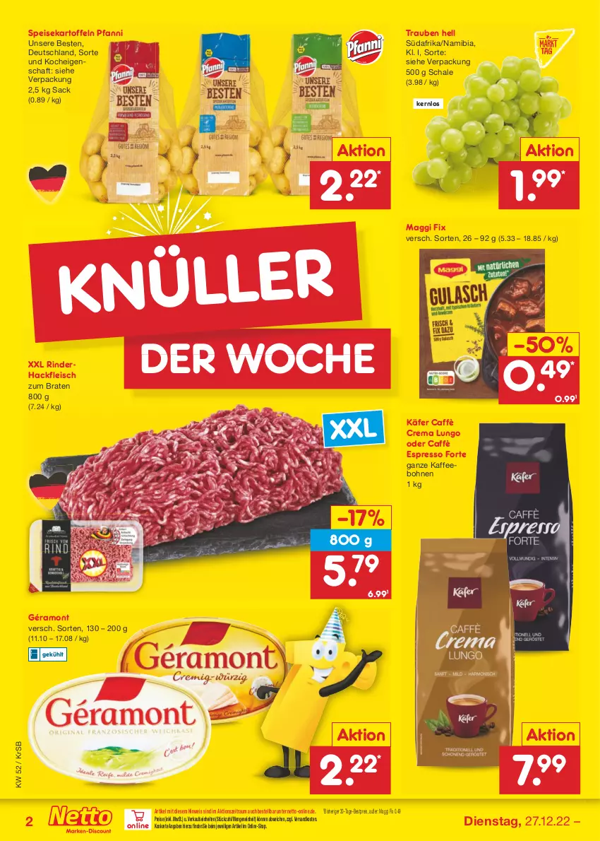 Aktueller Prospekt Netto Marken-Discount - Filial-Angebote - von 27.12 bis 31.12.2022 - strona 2 - produkty: bestpreis, bohne, bohnen, braten, caffè crema, eis, espresso, fleisch, géramont, hackfleisch, käfer, kaffee, kaffeebohnen, kartoffel, kartoffeln, lungo, maggi, maggi fix, ndk, pfanni, reis, rind, rinder, rinderhackfleisch, sac, Schal, Schale, speisekartoffeln, Ti, trauben