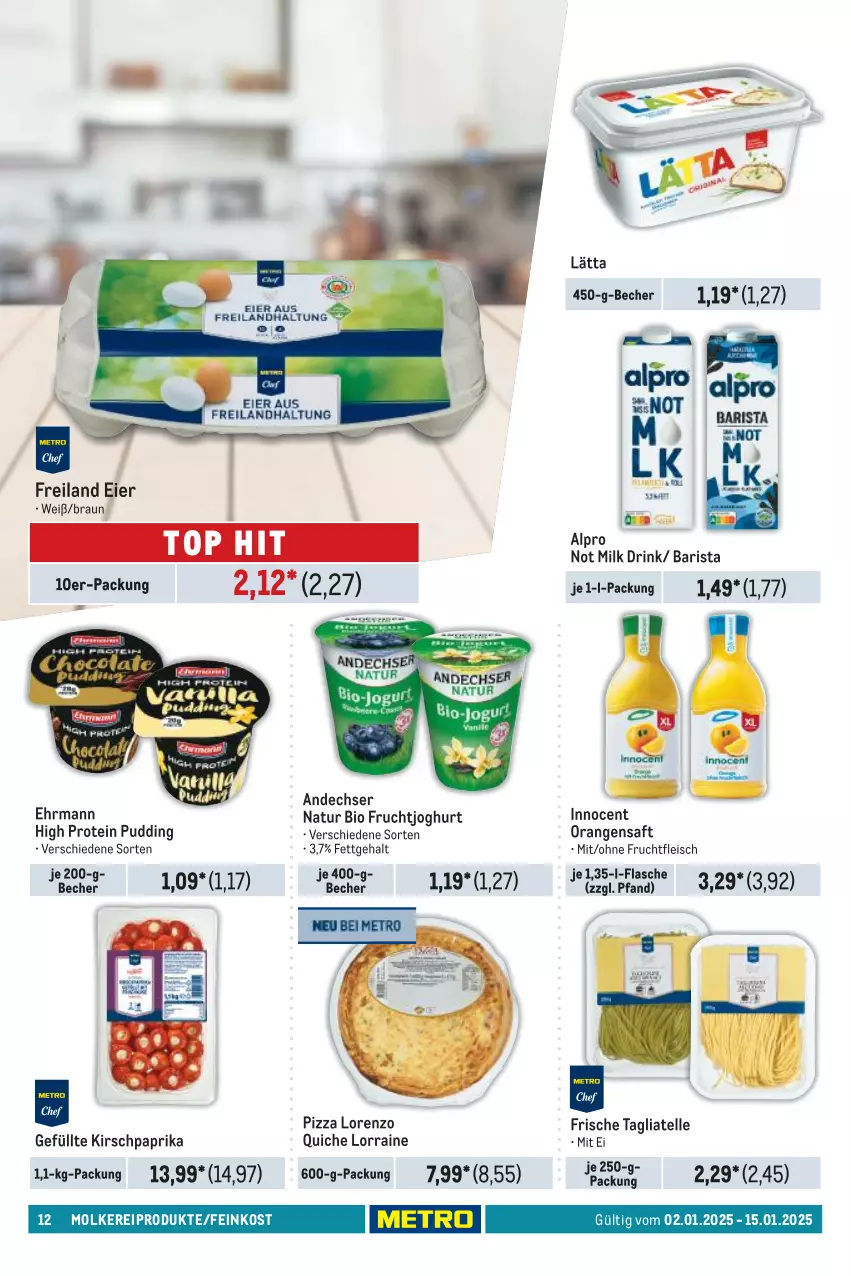 Aktueller Prospekt Metro - Food-Nonfood - von 02.01 bis 15.01.2025 - strona 12 - produkty: alpro, andechser natur, Becher, bio, braun, drink, ehrmann, eier, eis, elle, feinkost, flasche, fleisch, frucht, fruchtfleisch, fruchtjoghurt, HP, Innocent, joghur, joghurt, kirsch, lätta, lorenz, molkereiprodukte, natur, orange, orangen, orangensaft, paprika, pizza, pudding, Quiche, saft, tagliatelle, Ti