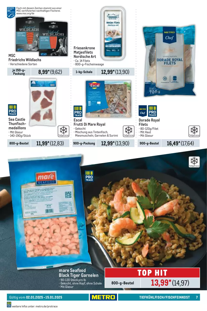 Aktueller Prospekt Metro - Food-Nonfood - von 02.01 bis 15.01.2025 - strona 7 - produkty: beutel, Dorade, dorade royal, escal, feinkost, filet, filets, fisch, fische, Fischer, Fischfeinkost, frutti di mare, garnelen, krone, lachs, lack, matjes, Matjesfilet, matjesfilets, medaillons, Metro, Muscheln, Schal, Schale, Schere, thunfisch, Ti, Waage, Wild, wildlachs