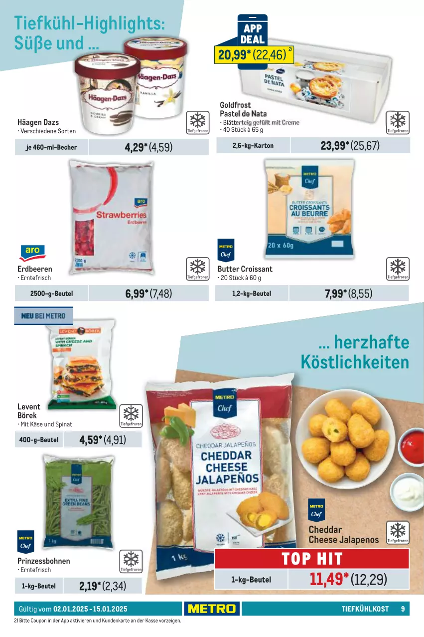 Aktueller Prospekt Metro - Food-Nonfood - von 02.01 bis 15.01.2025 - strona 9 - produkty: Becher, beere, beeren, beutel, blätterteig, bohne, bohnen, butter, cheddar, coupon, creme, Croissant, erdbeere, erdbeeren, Käse, prinzessbohnen, spinat, Ti, tiefkühlkost