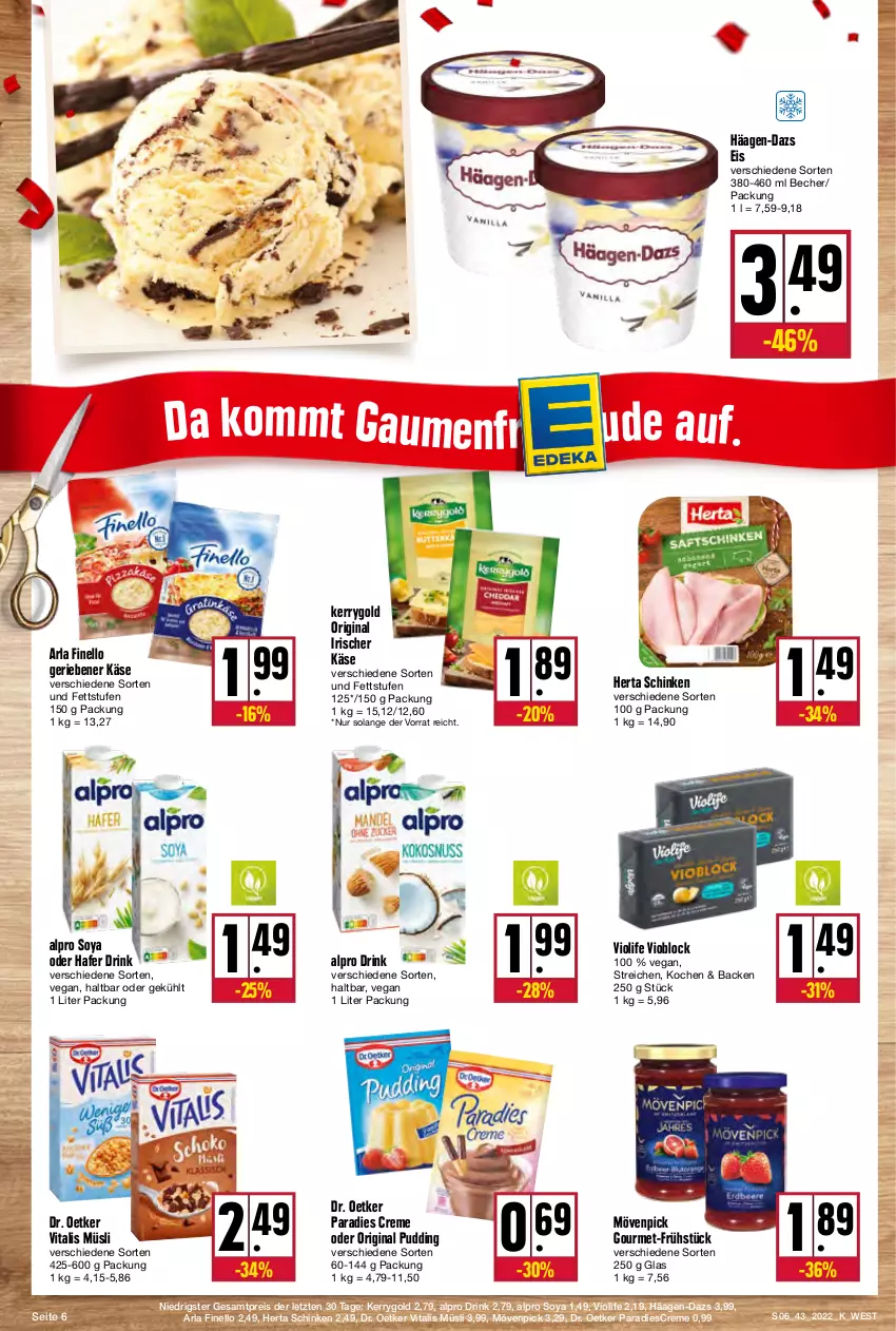 Aktueller Prospekt Kupsch - Angebote der Woche - von 24.10 bis 29.10.2022 - strona 6 - produkty: alpro, arla, Becher, creme, Dr. Oetker, drink, eis, finello, gin, häagen-dazs, hafer, herta, Käse, kerrygold, mövenpick, müsli, Paradies Creme, pudding, reis, schinken, soya, vita, vitalis, vitalis müsli, ZTE